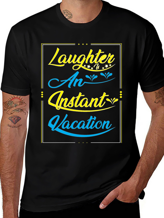 Laughter is an Instant Vacation - Graphic Tee