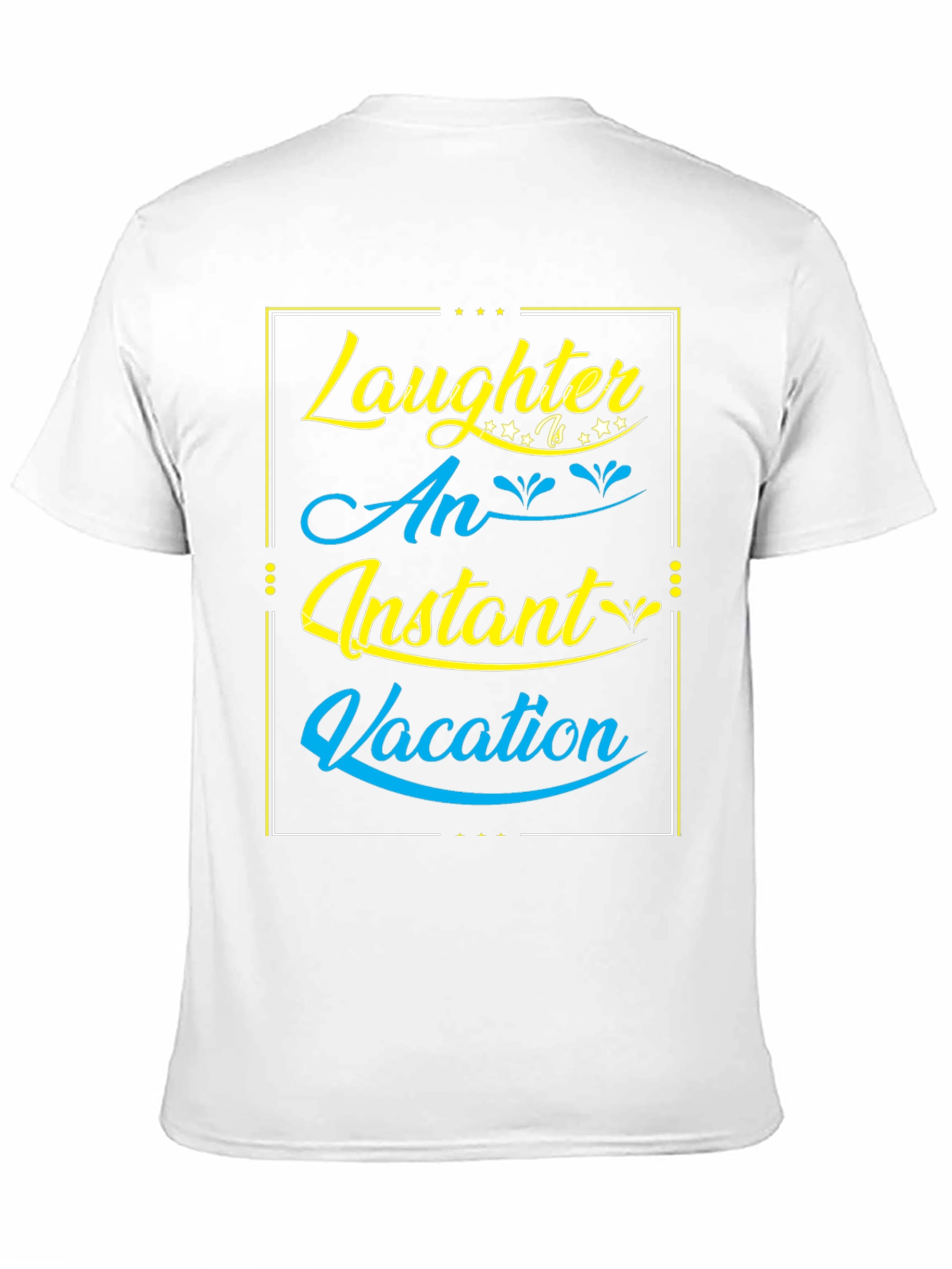 Laughter is an Instant Vacation - Graphic Tee