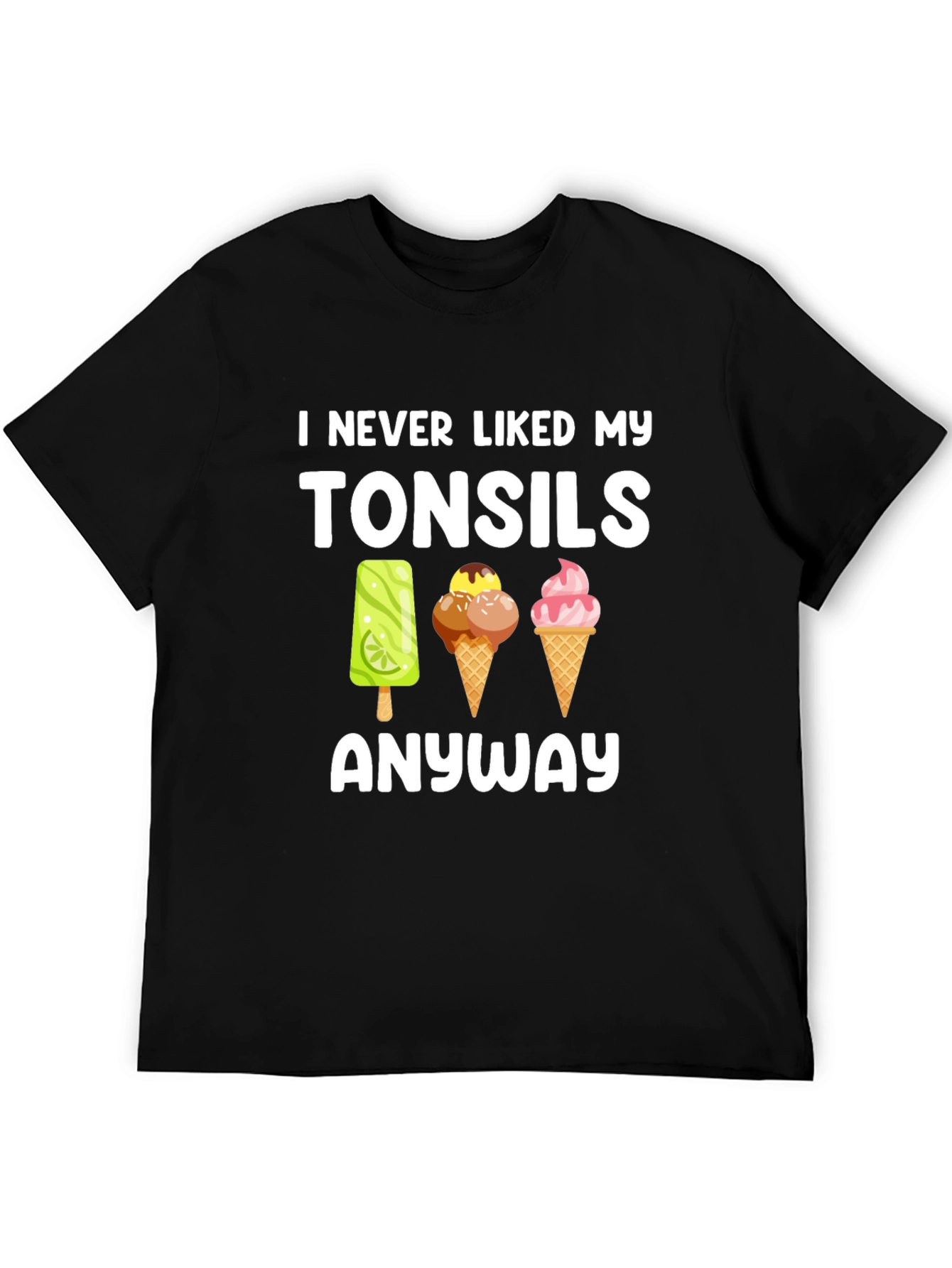 I Never Liked My Tonsils T-Shirt