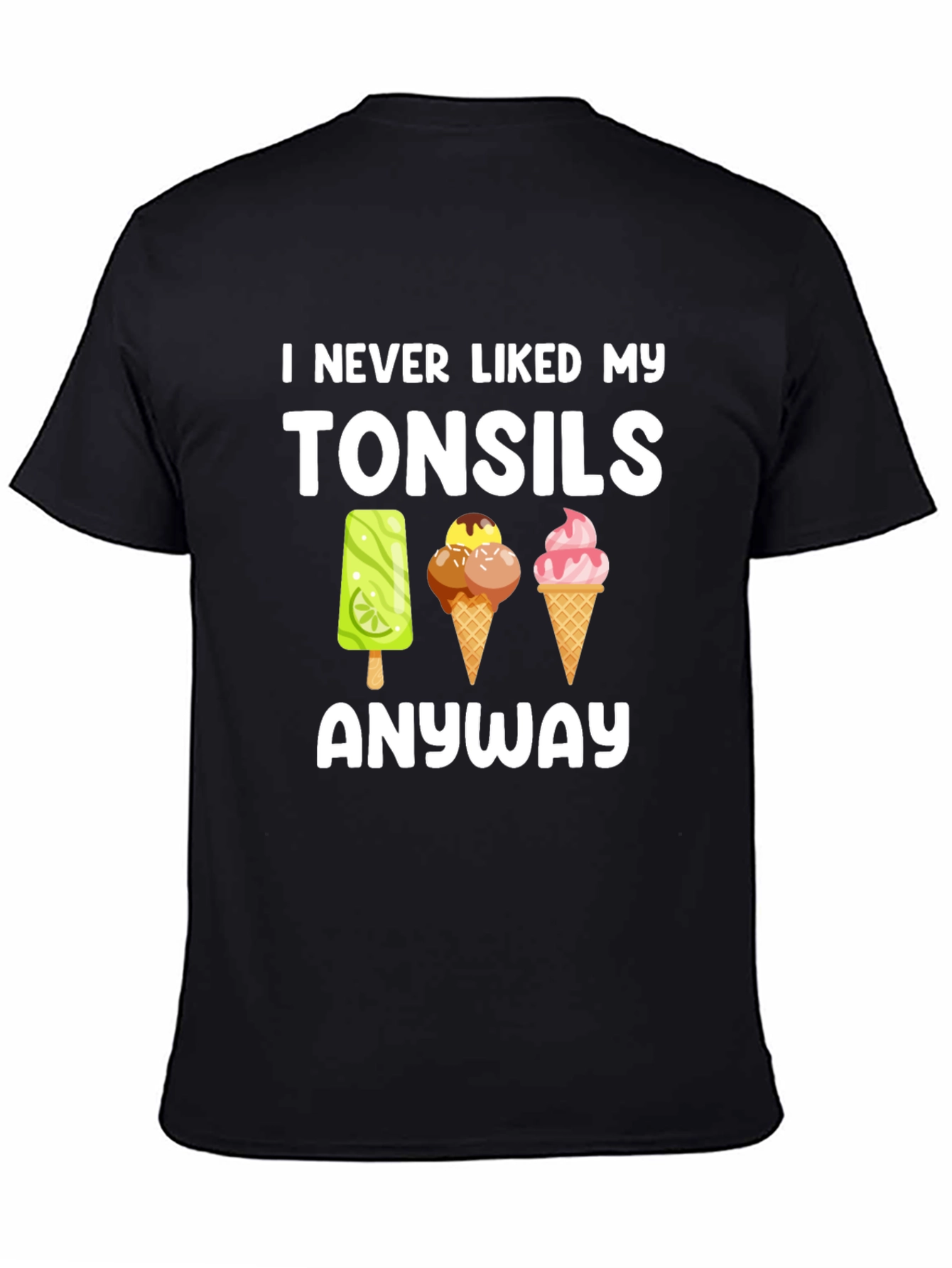 I Never Liked My Tonsils T-Shirt