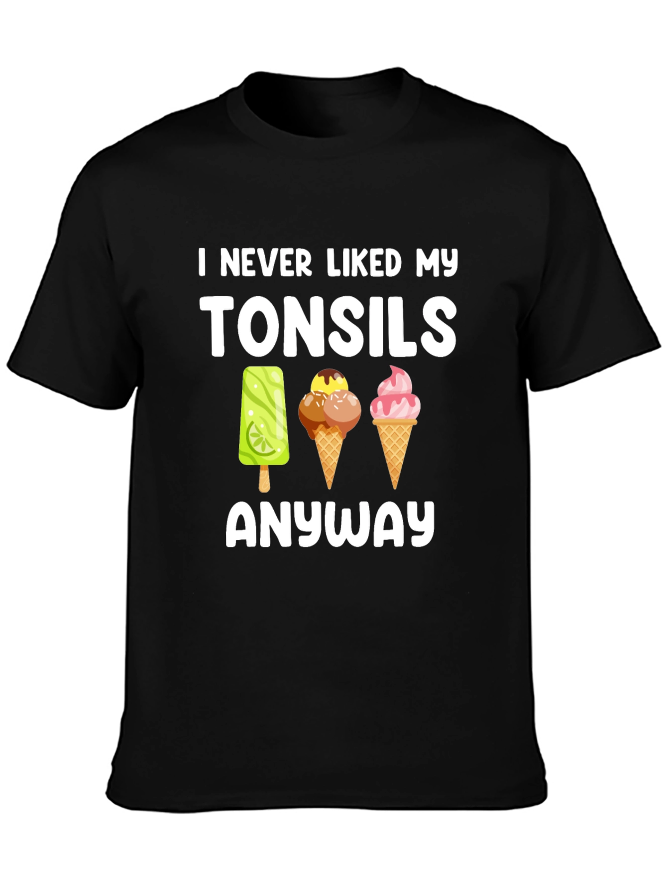 I Never Liked My Tonsils T-Shirt