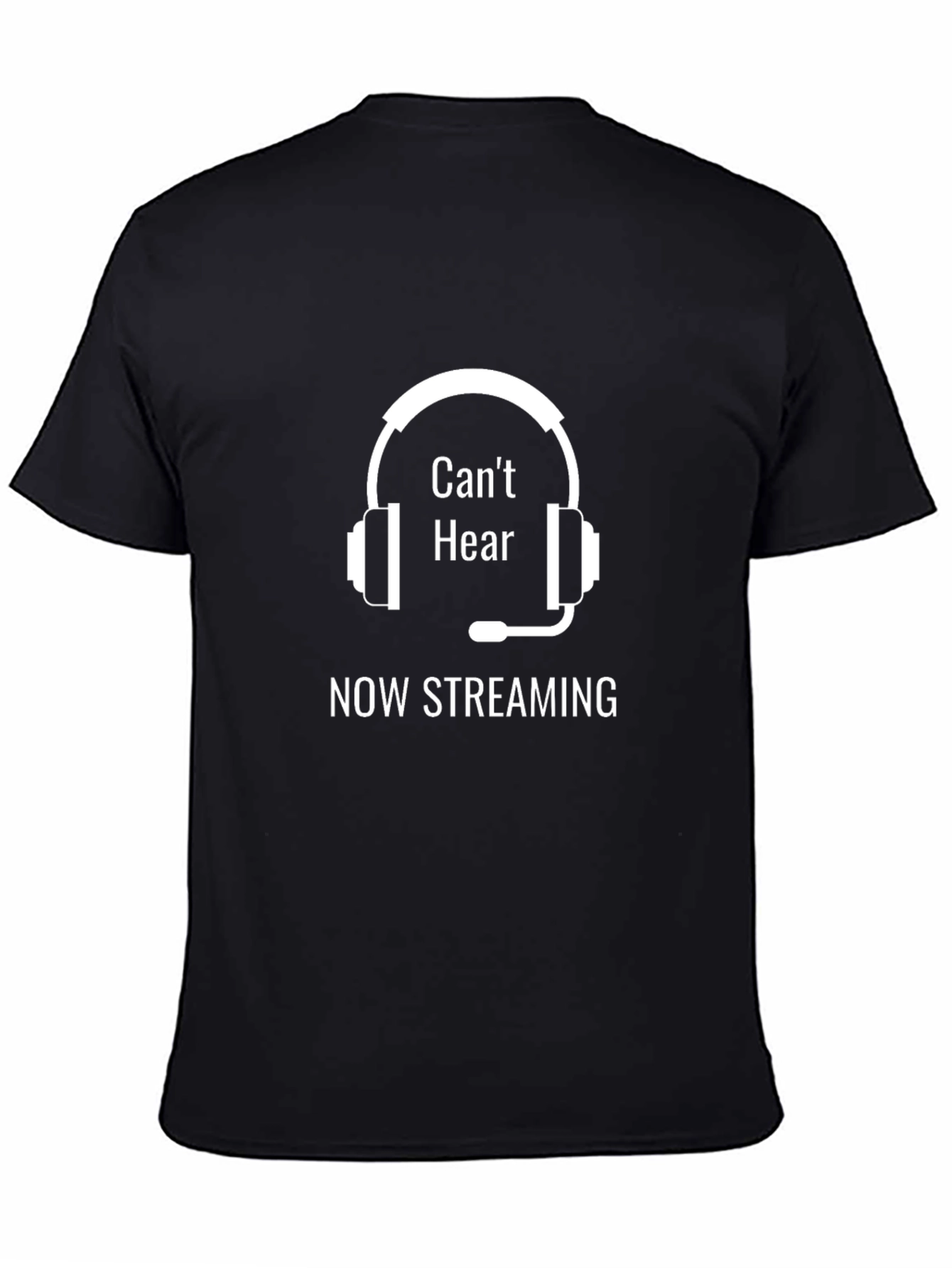 Cant Hear Now Streaming Graphic Tee
