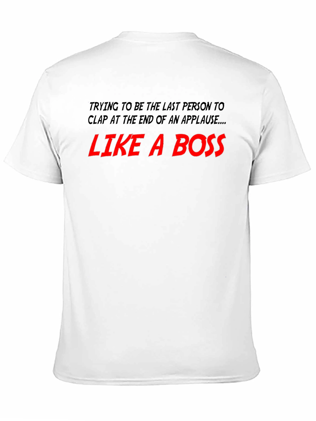 Like A Boss T-Shirt