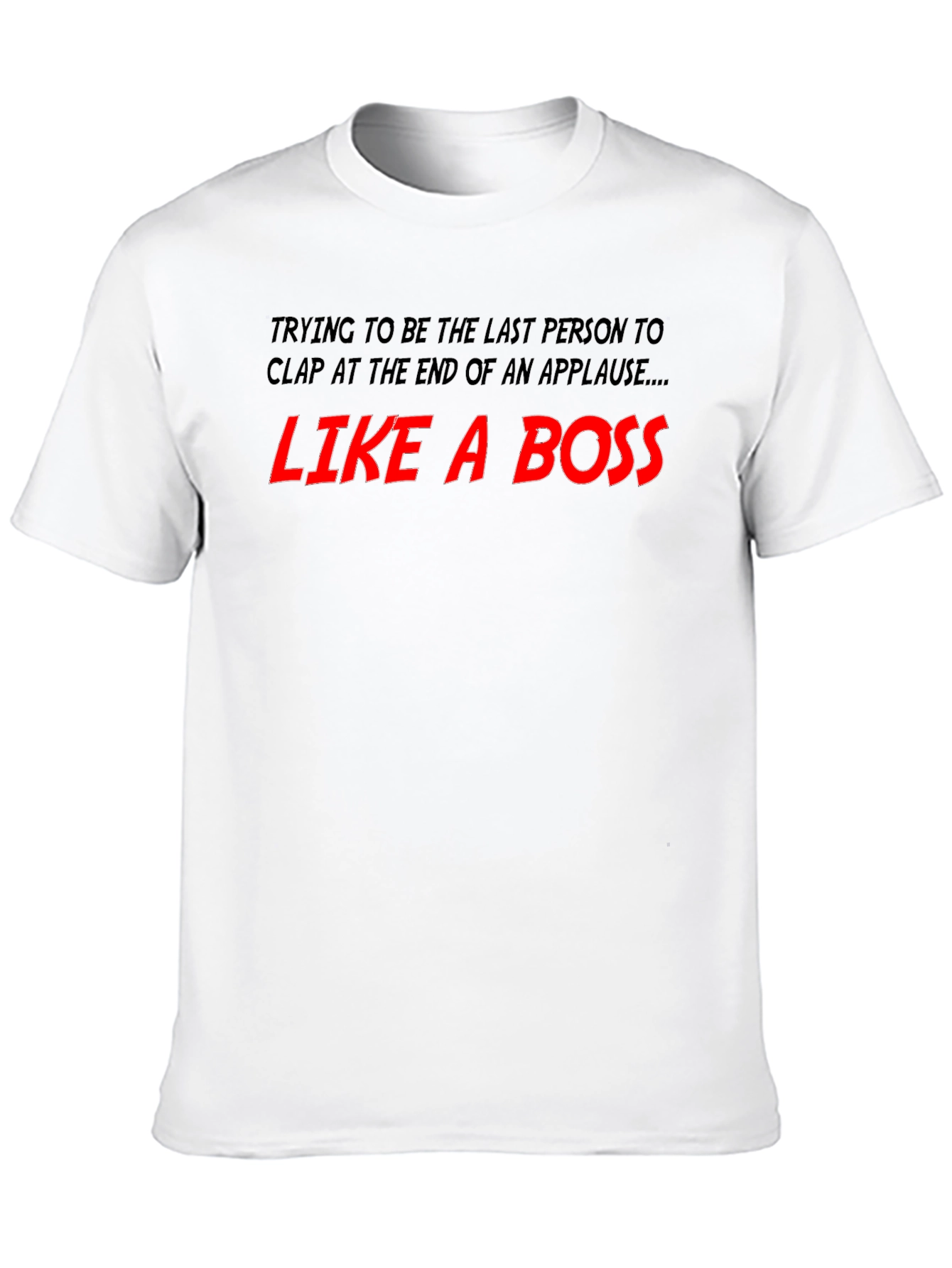 Like A Boss T-Shirt
