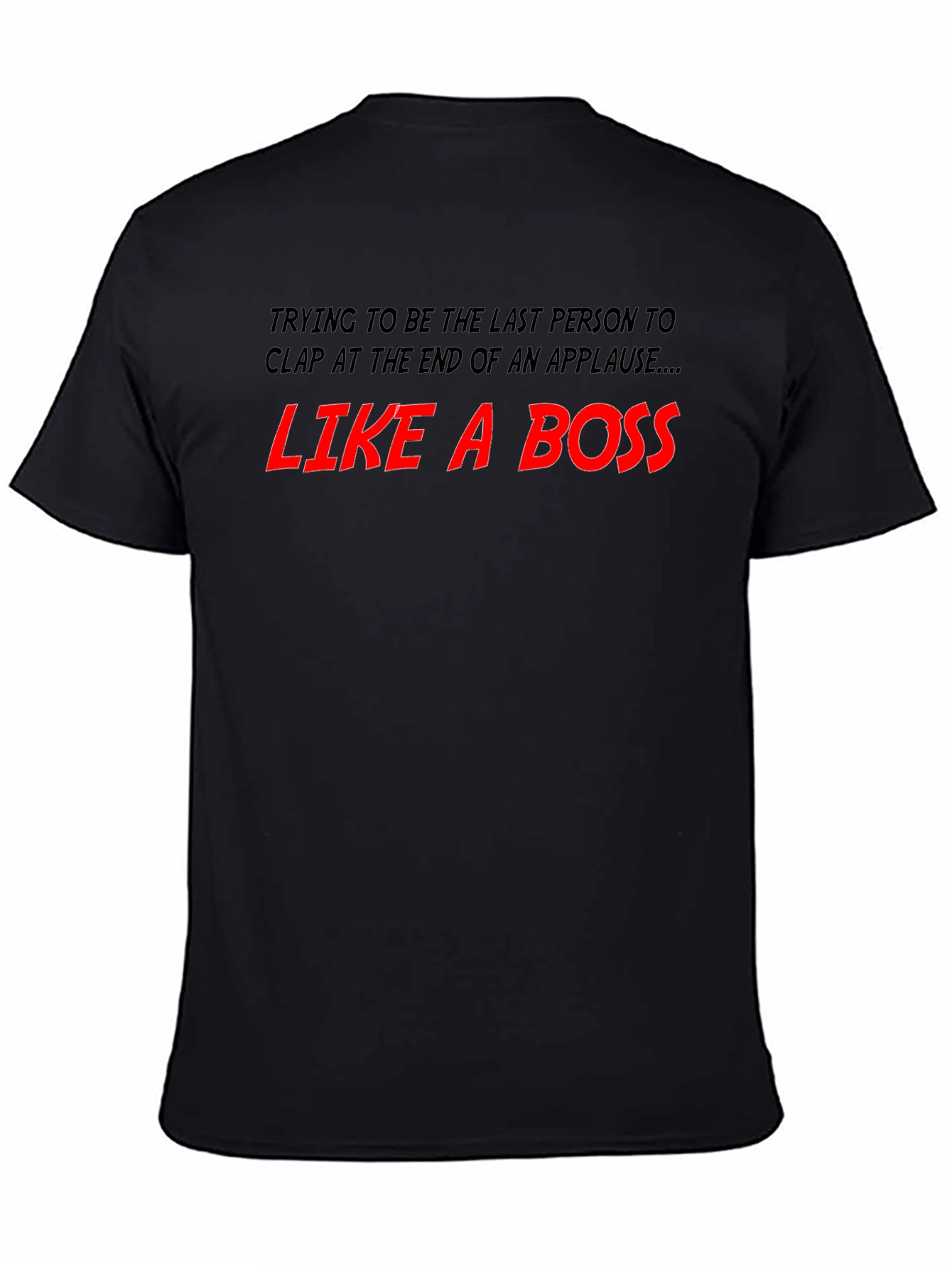 Like A Boss T-Shirt