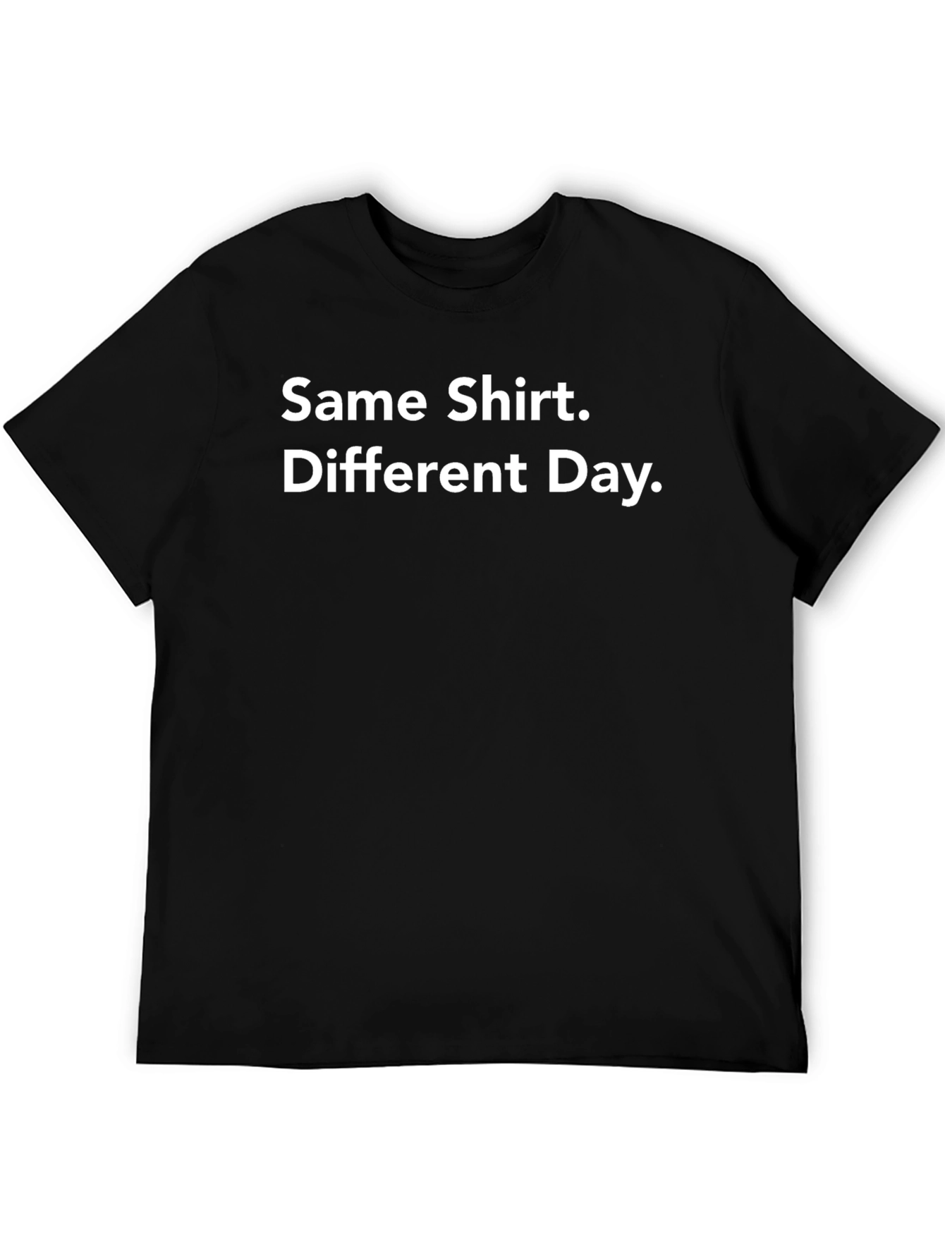 Same Shirt Different Day Graphic T-Shirt