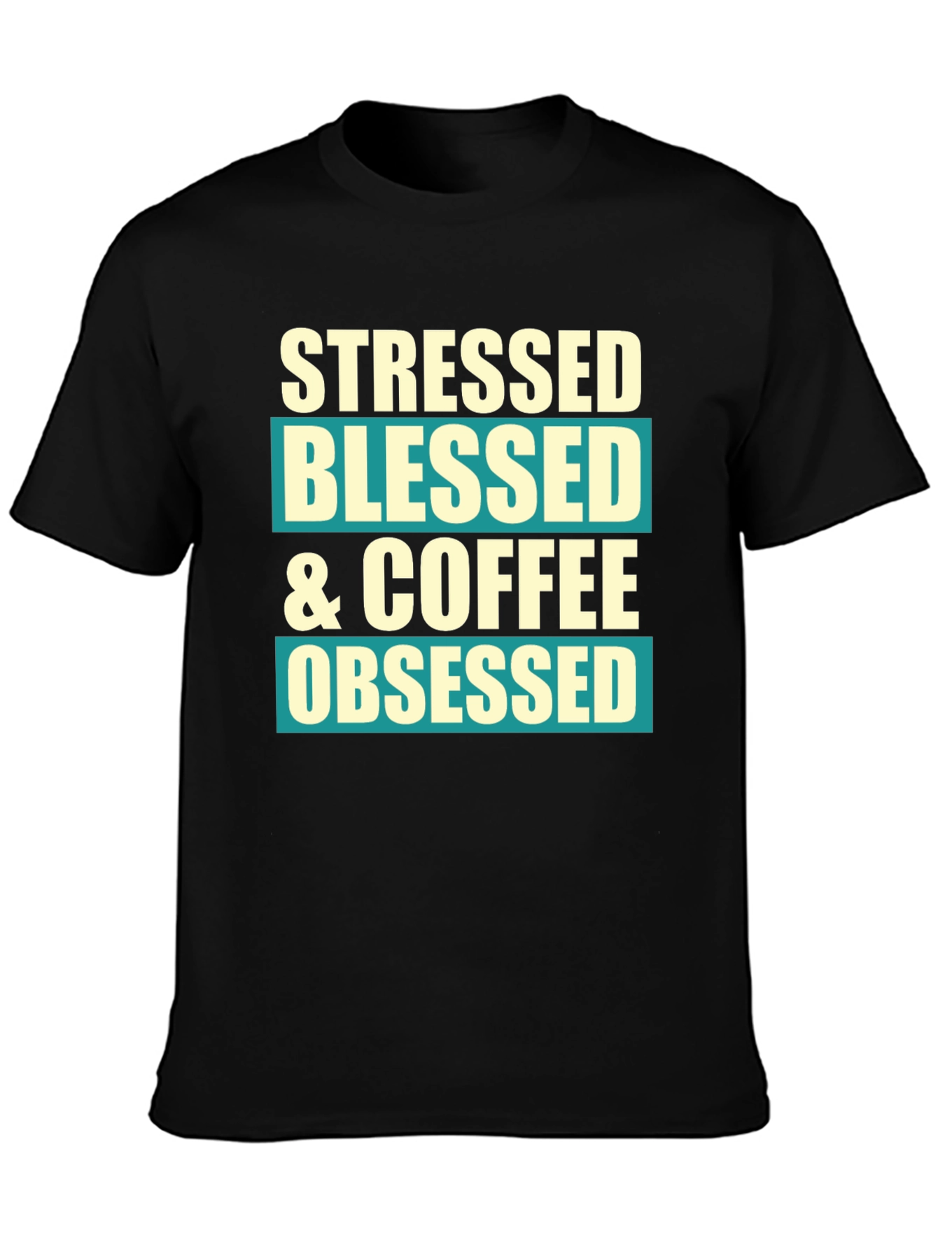 Stressed Blessed & Coffee Obsessed Graphic T-Shirt