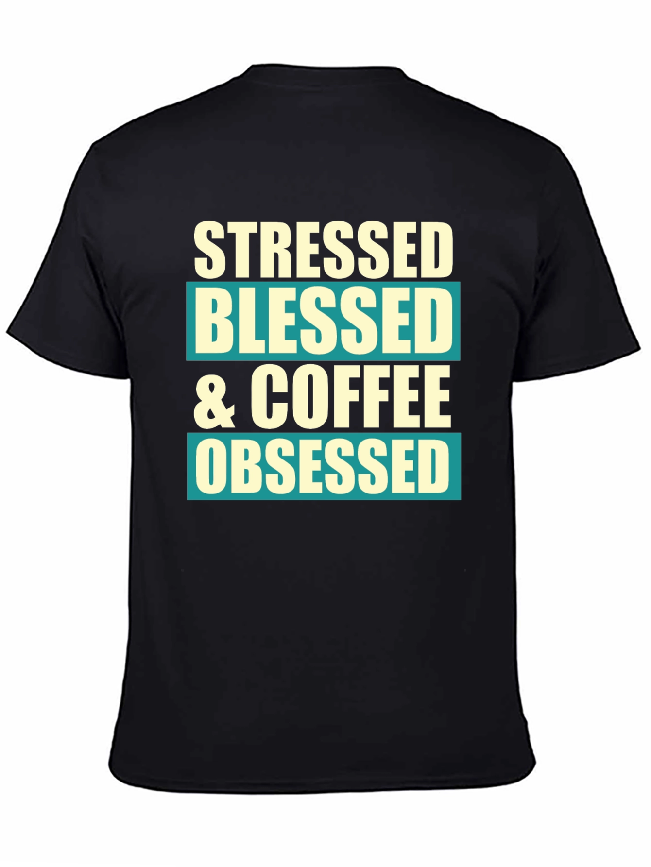 Stressed Blessed & Coffee Obsessed Graphic T-Shirt