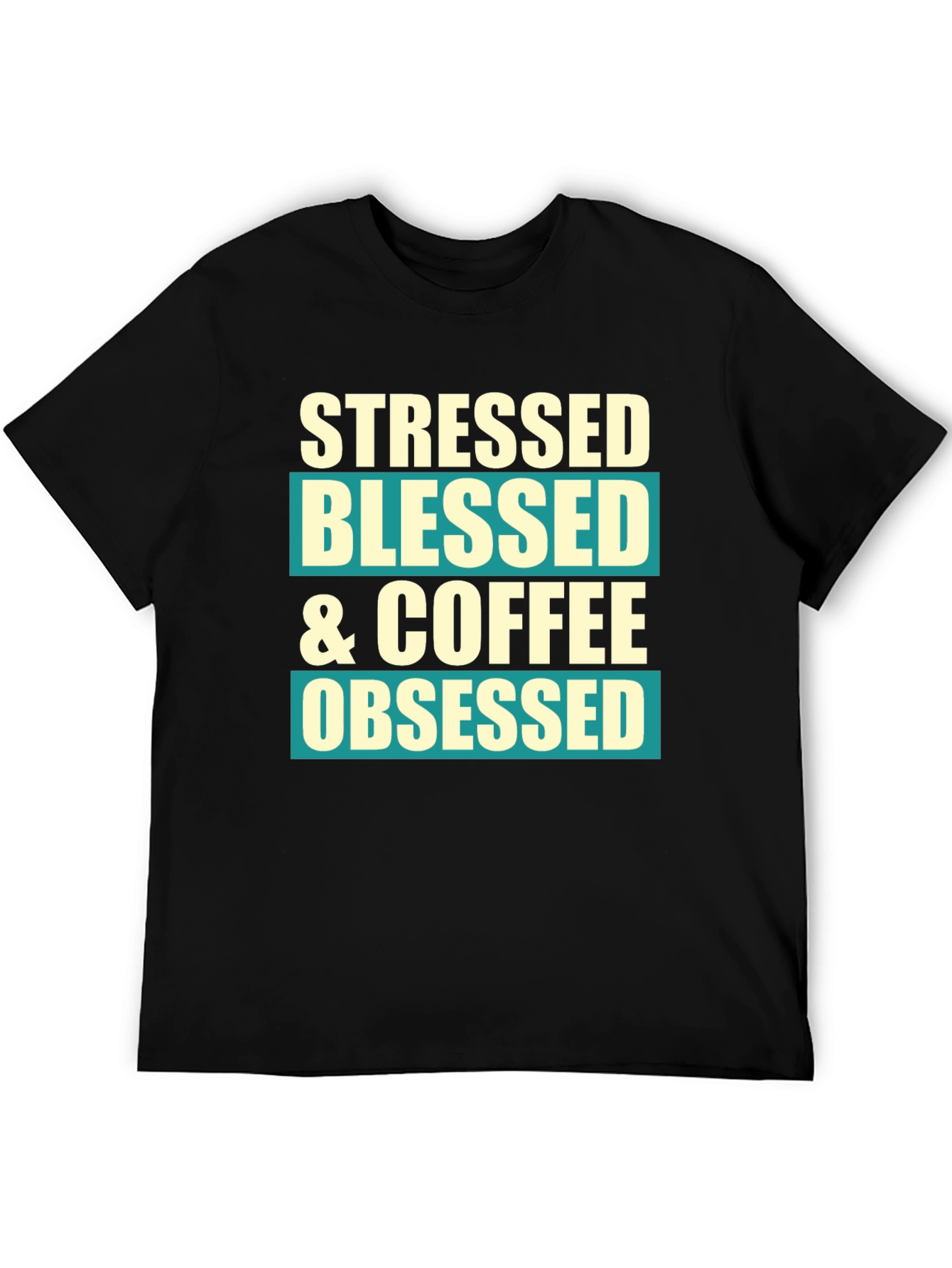 Stressed Blessed & Coffee Obsessed Graphic T-Shirt