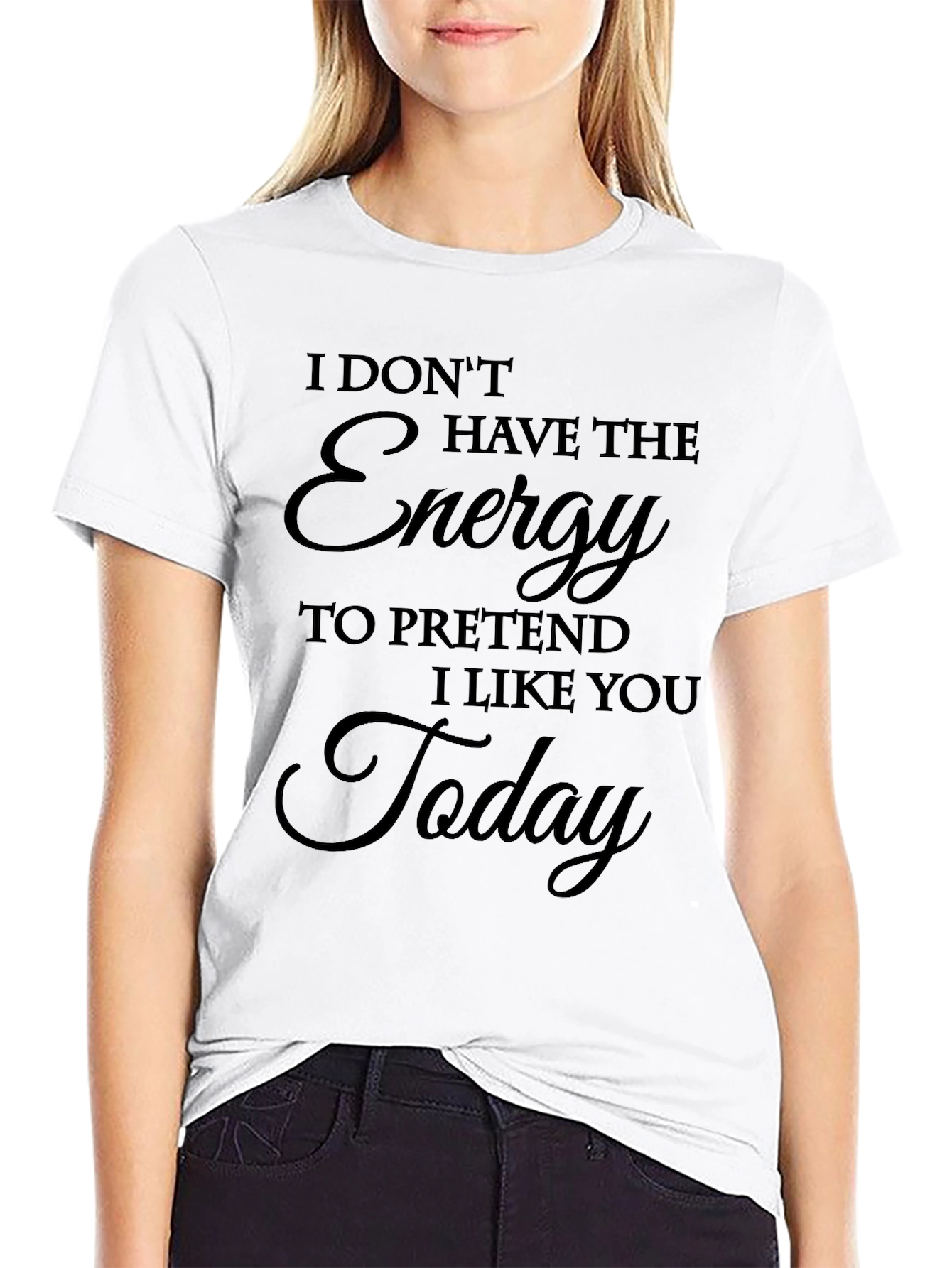 I Dont Have The Energy T-Shirt