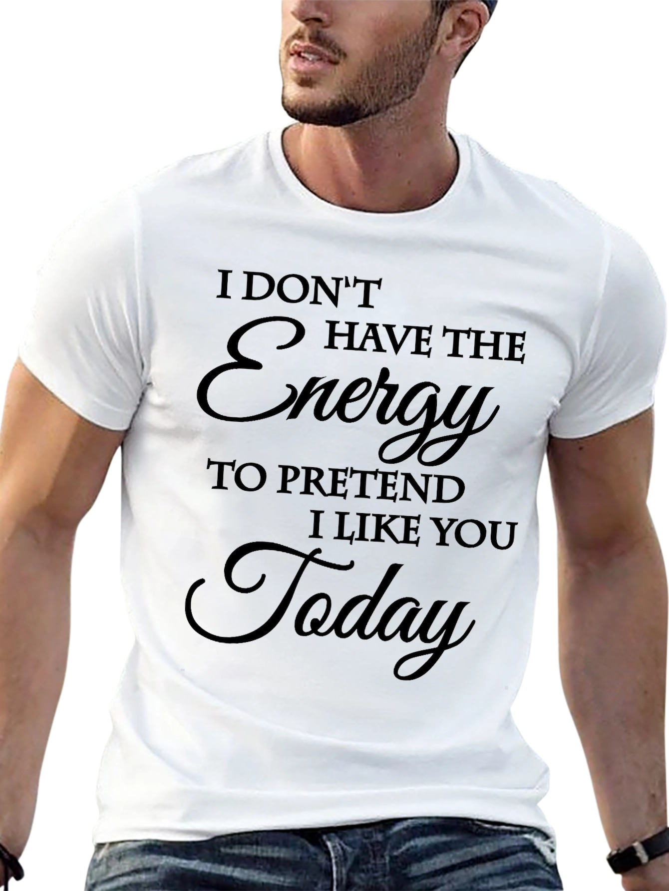 I Dont Have The Energy T-Shirt