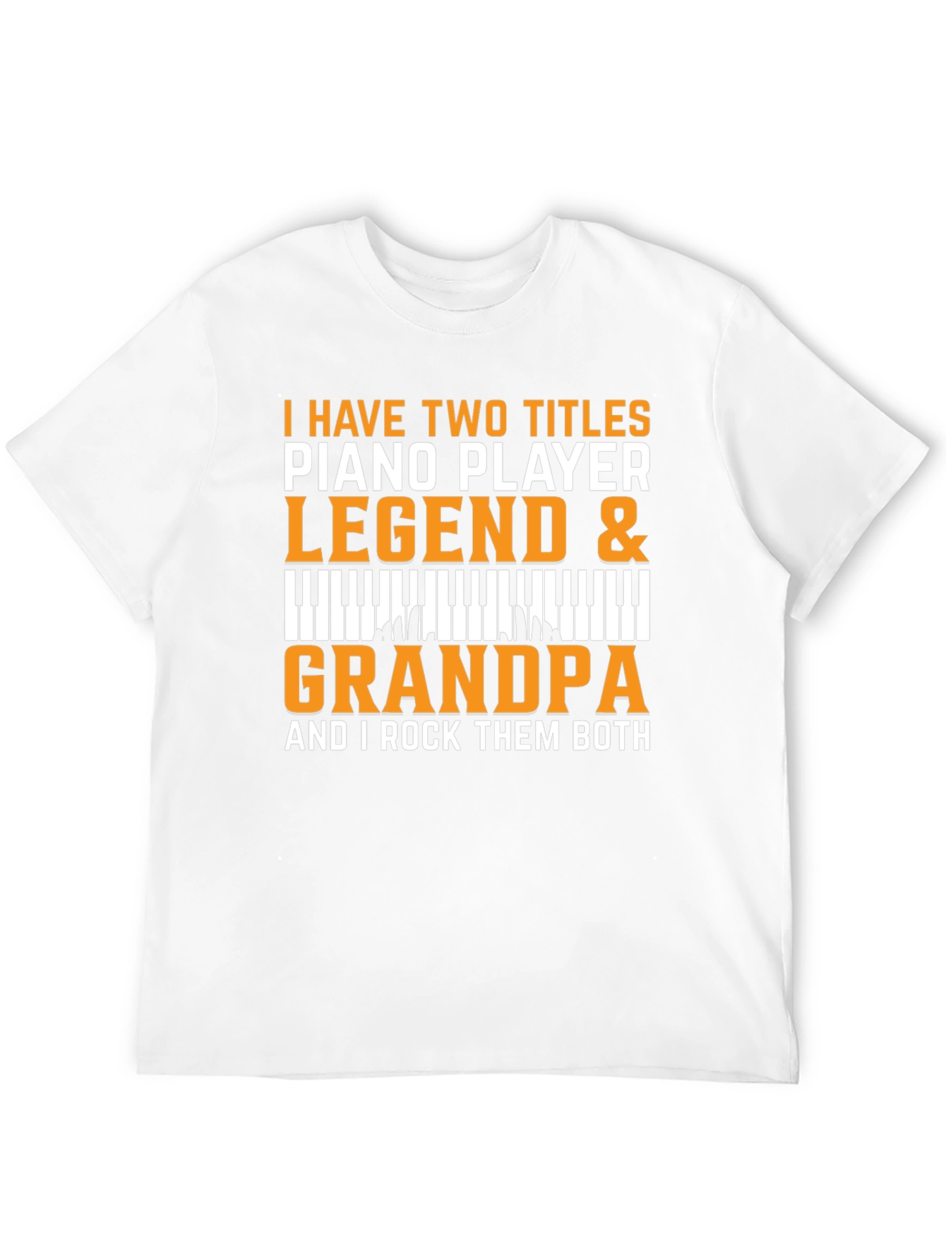 Piano Player Legend & Grandpa T-Shirt