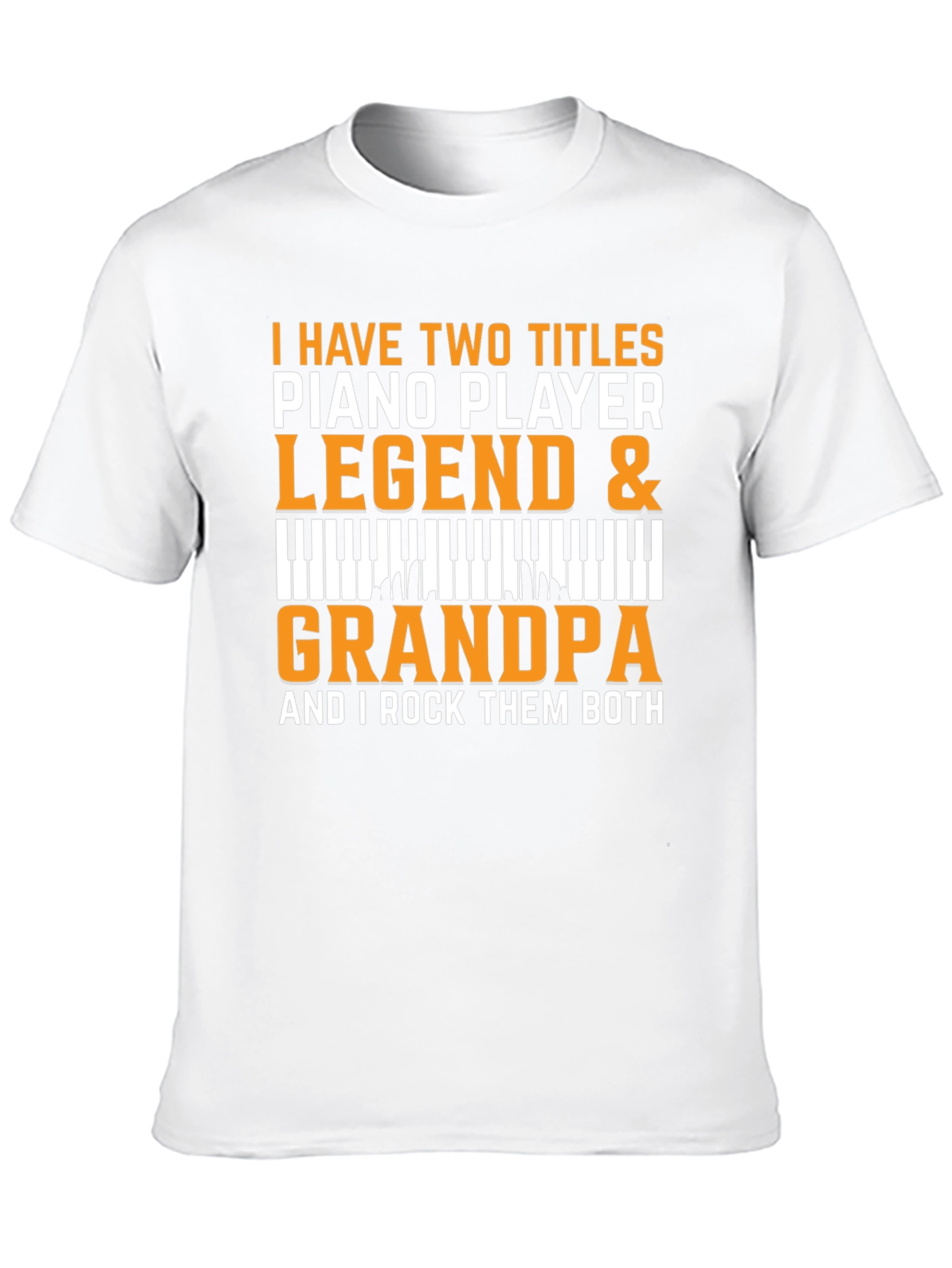 Piano Player Legend & Grandpa T-Shirt