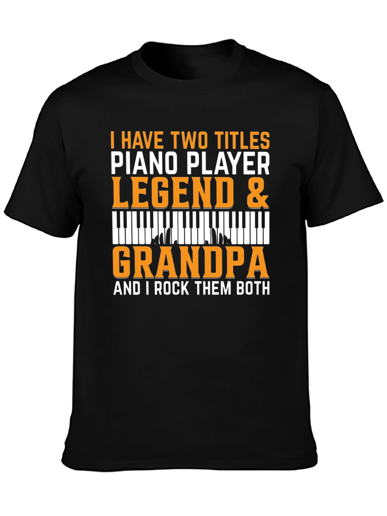 Piano Player Legend & Grandpa T-Shirt