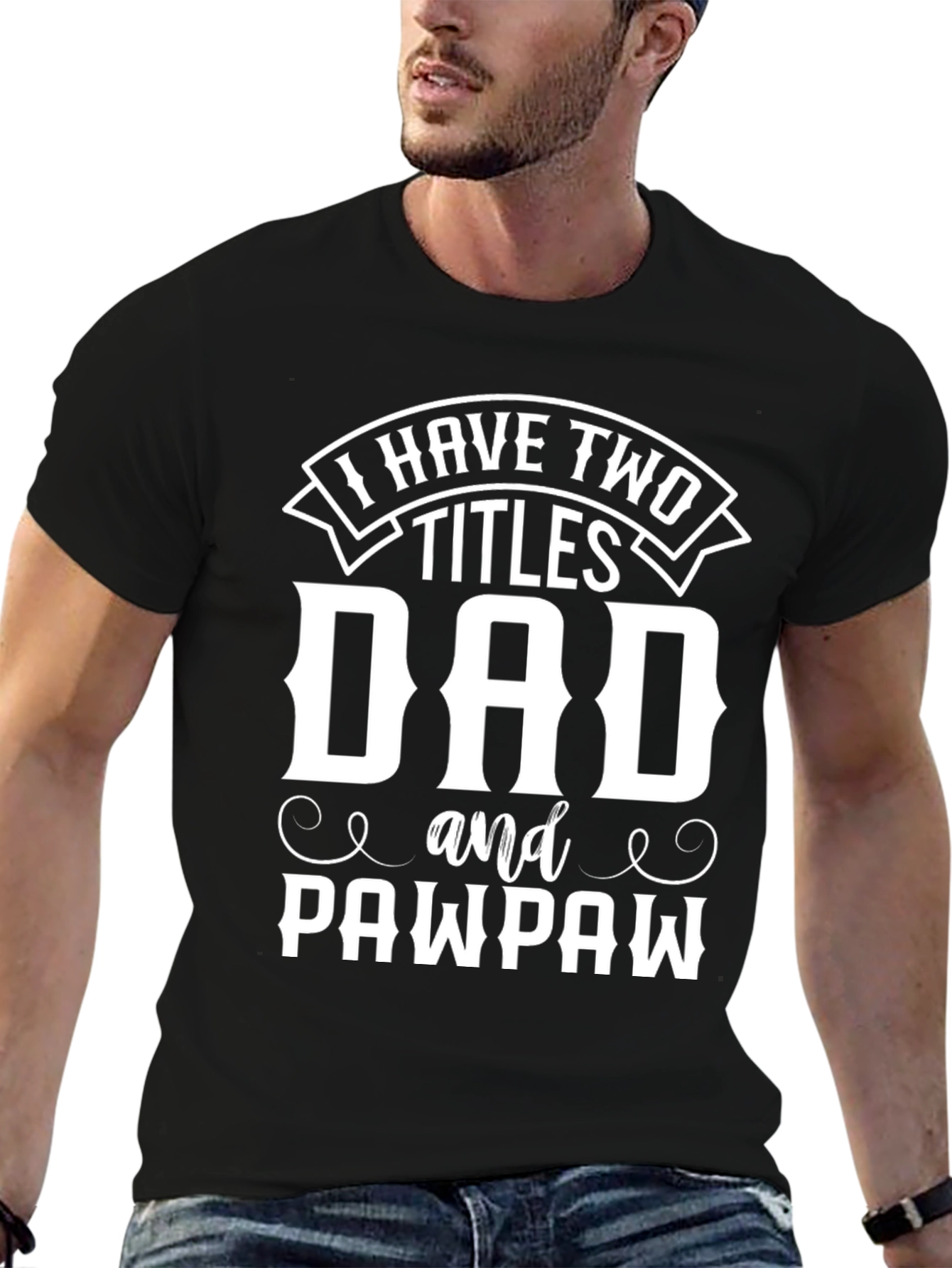 Dad and Pawpaw T-Shirt - Two Titles