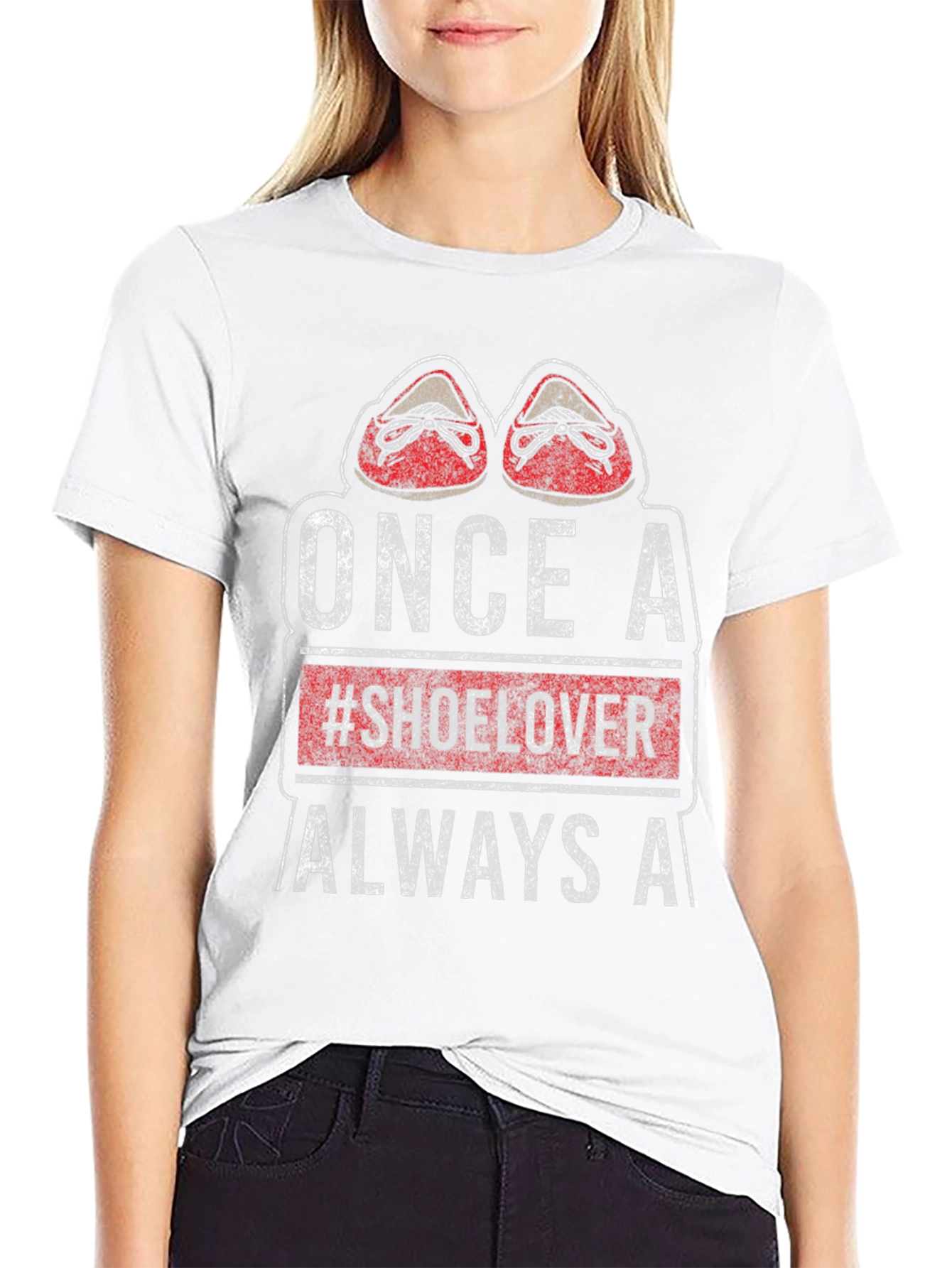 Once a #Shoelover Always A T-Shirt