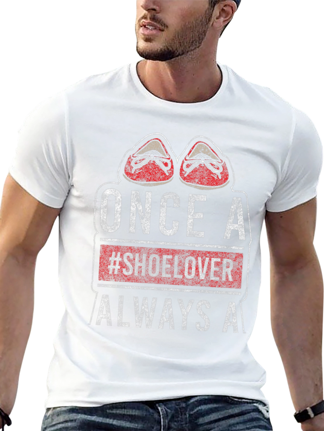 Once a #Shoelover Always A T-Shirt