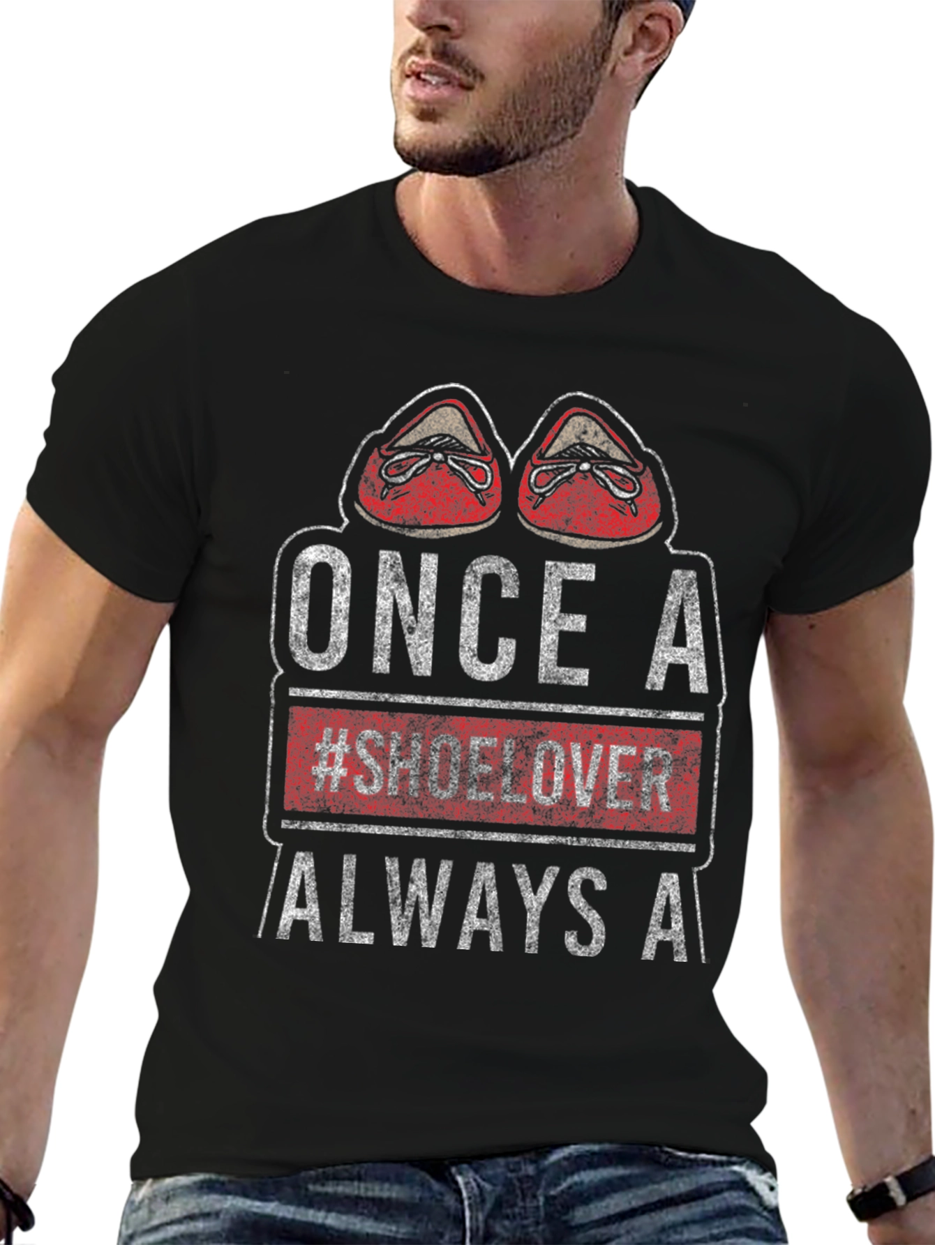 Once a #Shoelover Always A T-Shirt