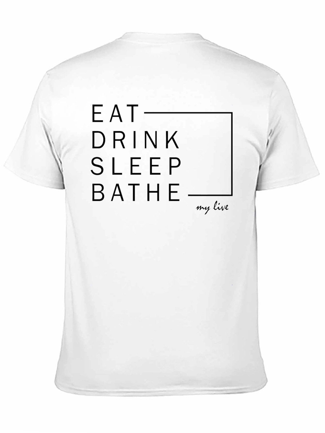 Eat Drink Sleep Bathe Graphic Tee
