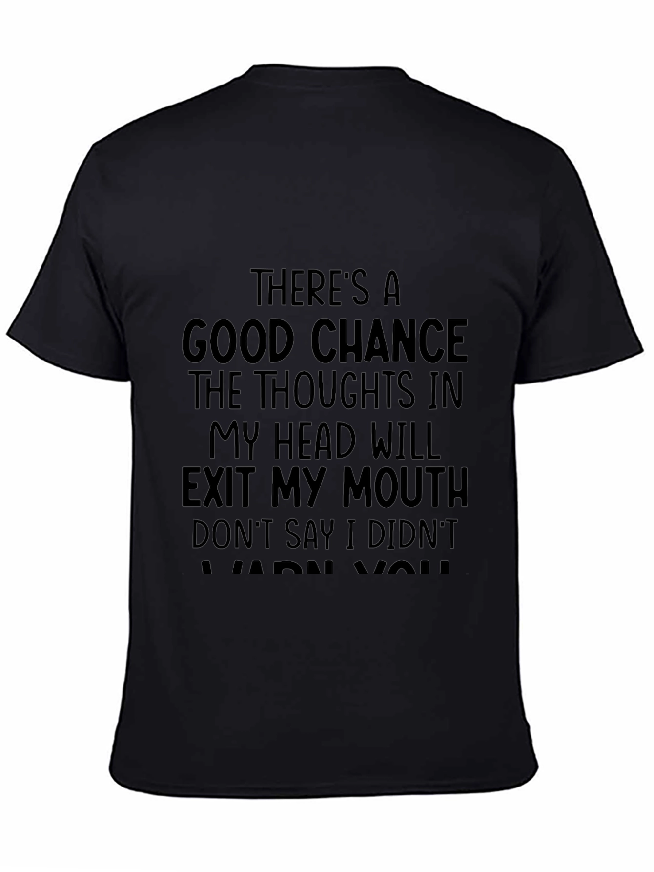 Funny Graphic T-Shirt - Thoughtful Warning