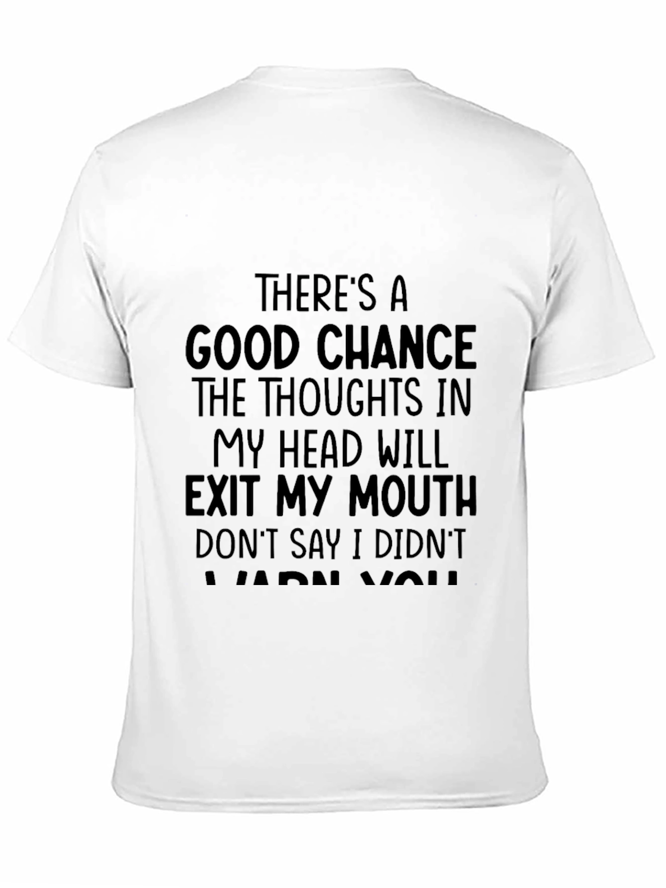 Funny Graphic T-Shirt - Thoughtful Warning