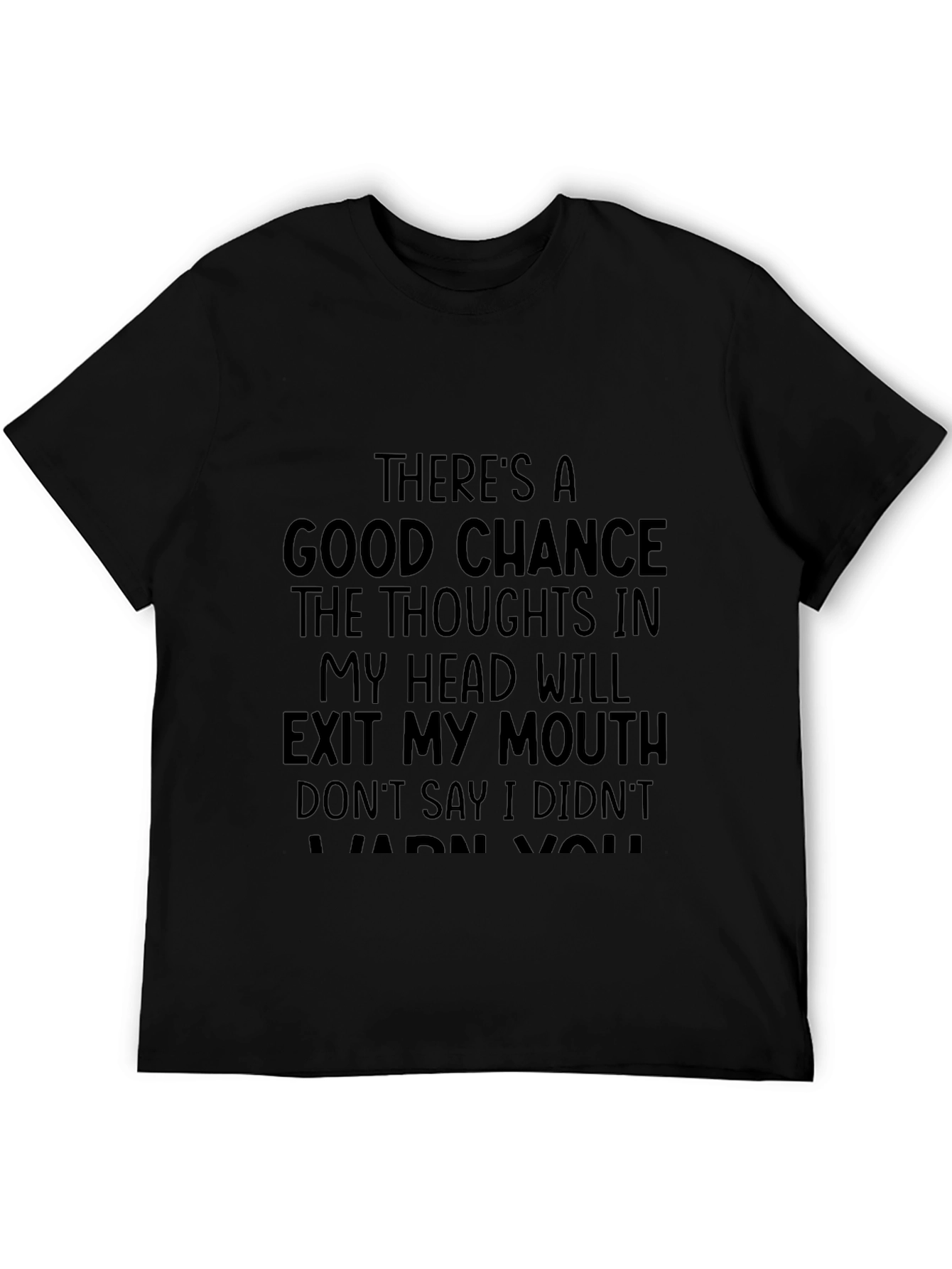 Funny Graphic T-Shirt - Thoughtful Warning