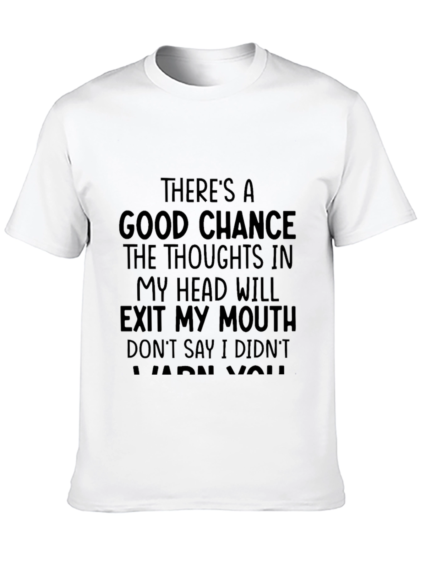 Funny Graphic T-Shirt - Thoughtful Warning
