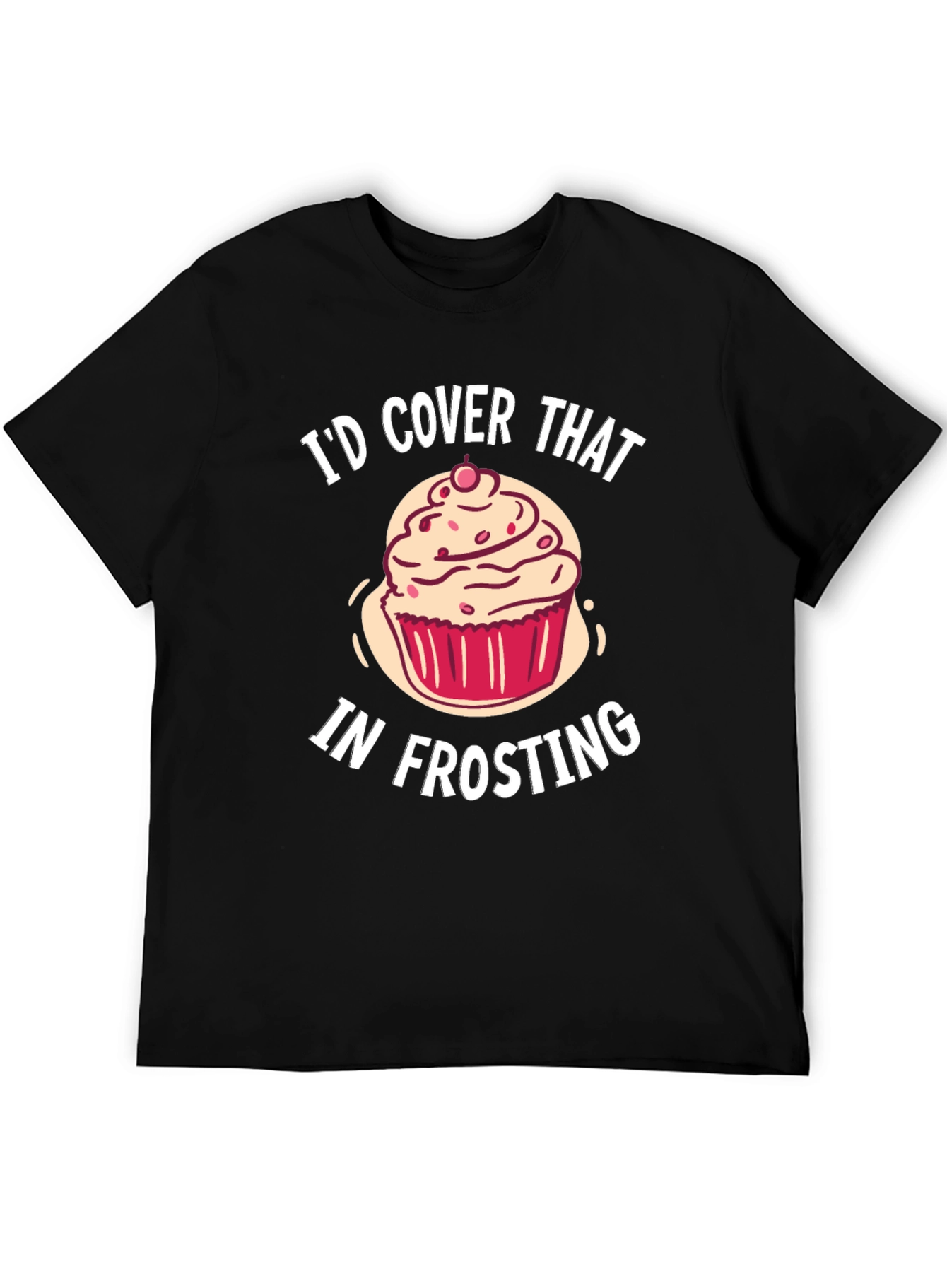 Id Cover That in Frosting T-Shirt