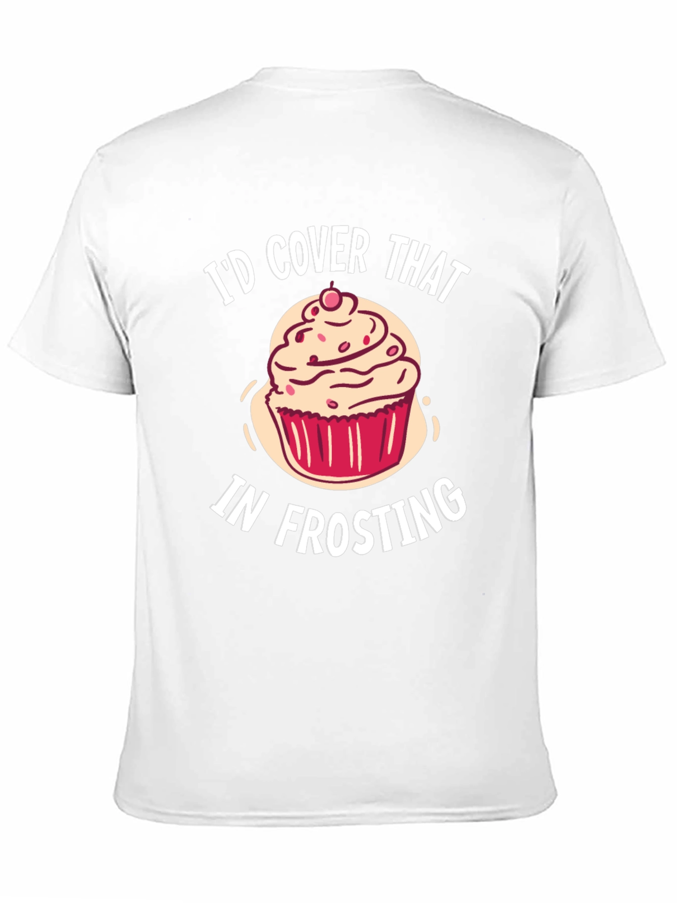 Id Cover That in Frosting T-Shirt