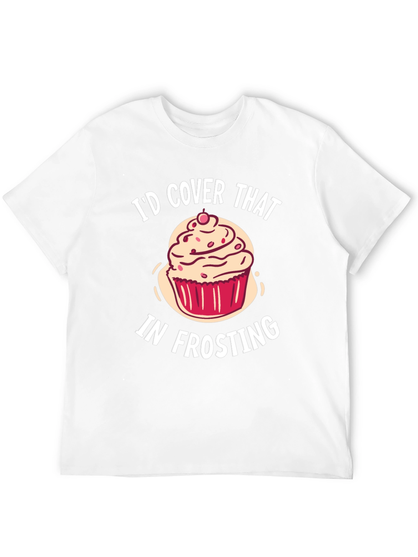 Id Cover That in Frosting T-Shirt