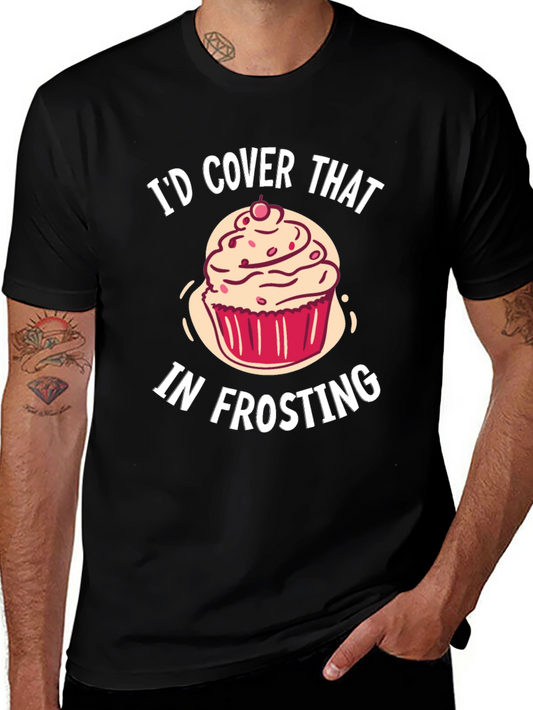 Id Cover That in Frosting T-Shirt