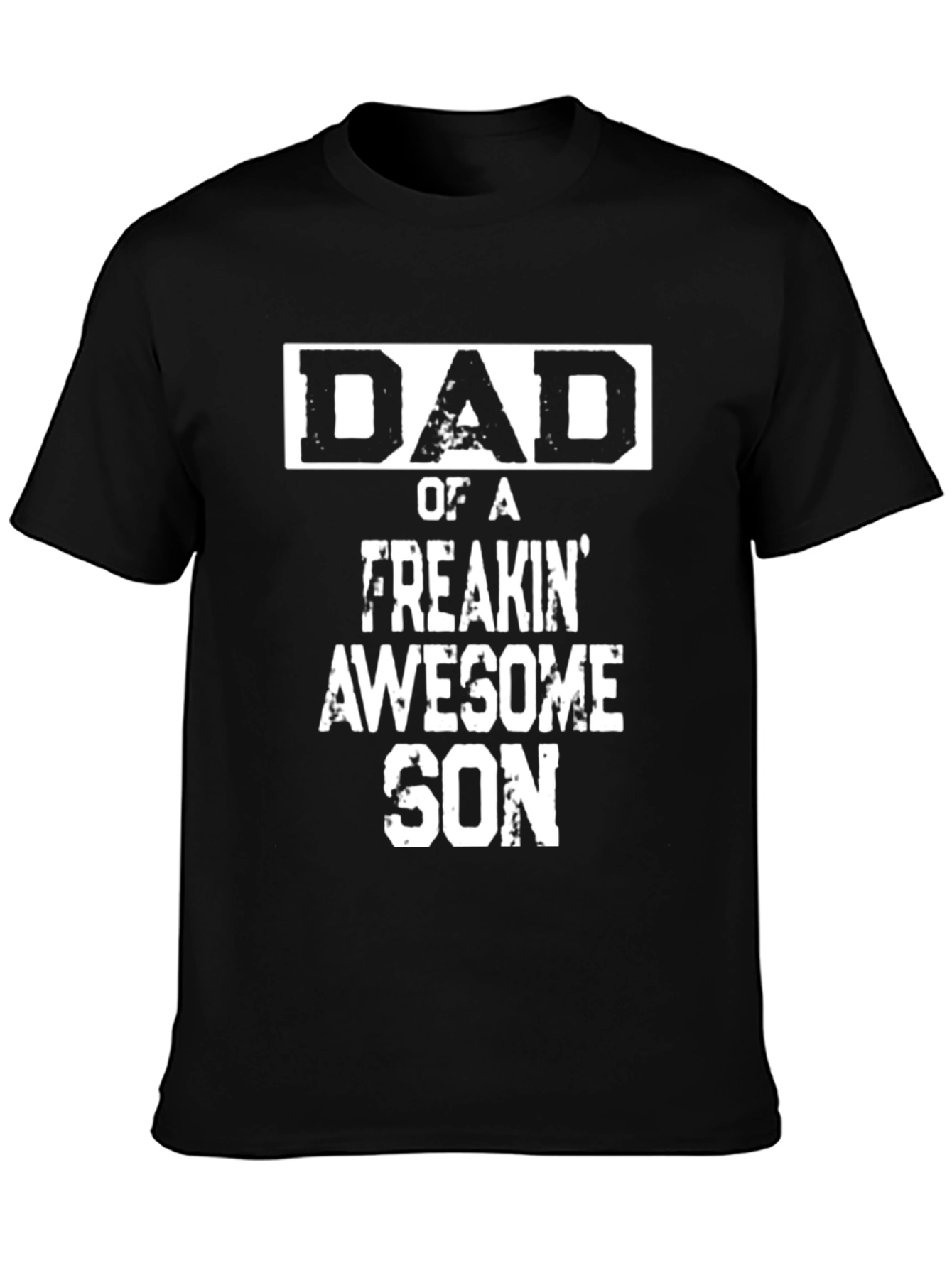 Dad of a Freakin Awesome Son - Graphic T-Shirt