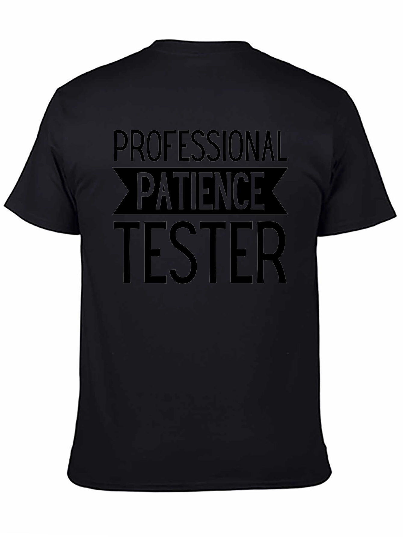 Professional Patience Tester Graphic Tee