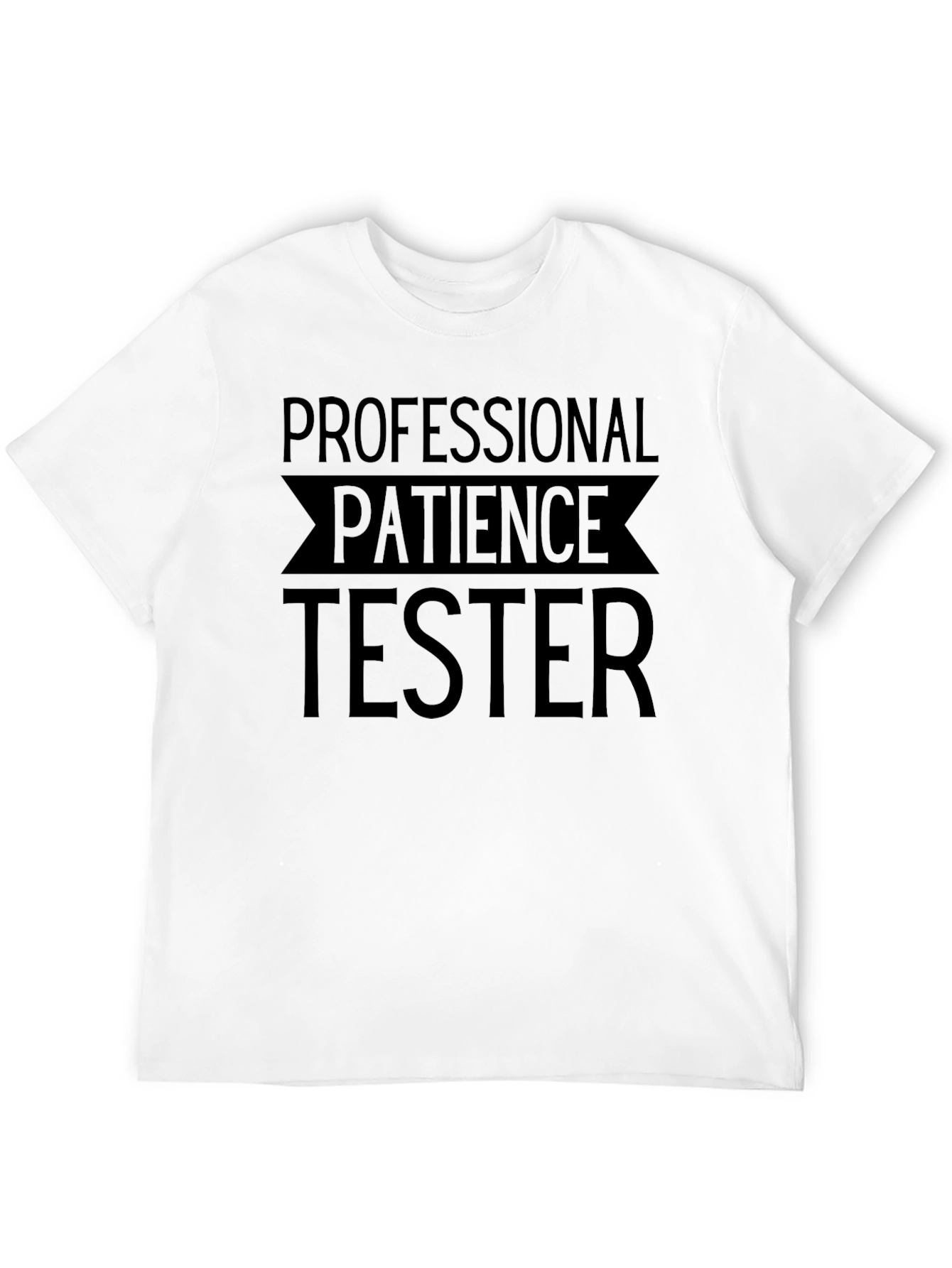 Professional Patience Tester Graphic Tee