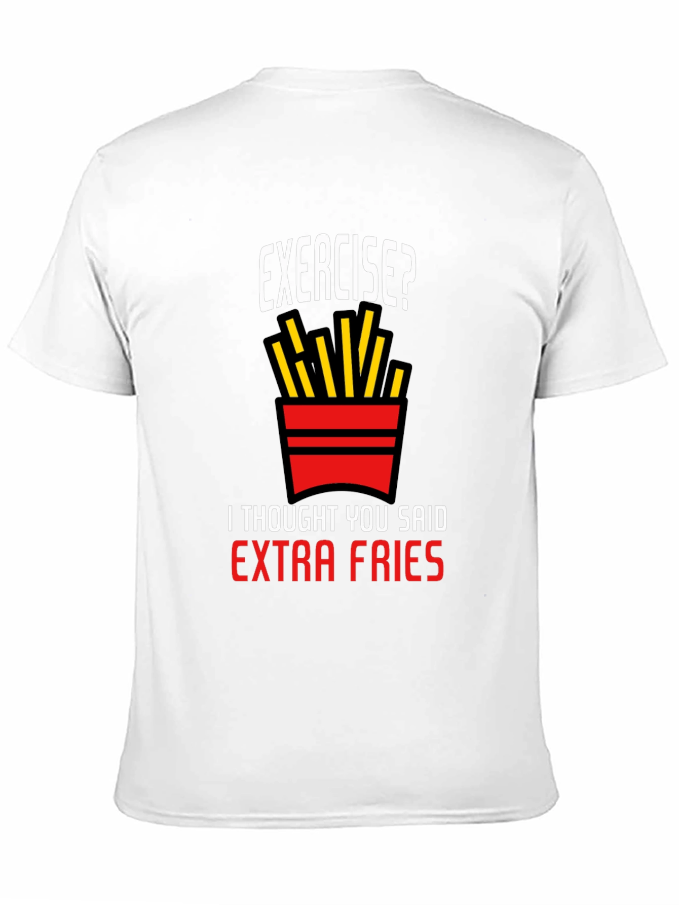 Exercise? Extra Fries T-Shirt