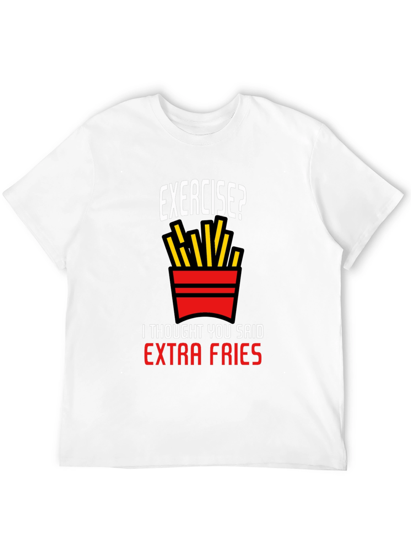 Exercise? Extra Fries T-Shirt