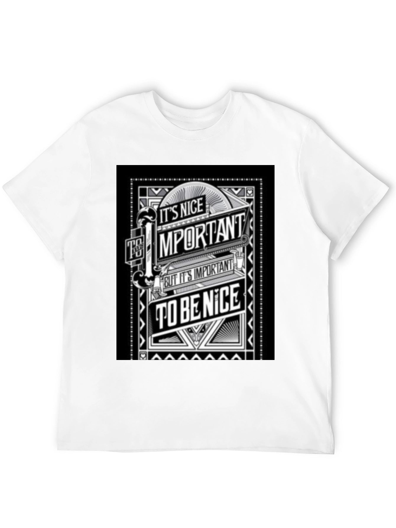 Its Nice to Be Important T-Shirt