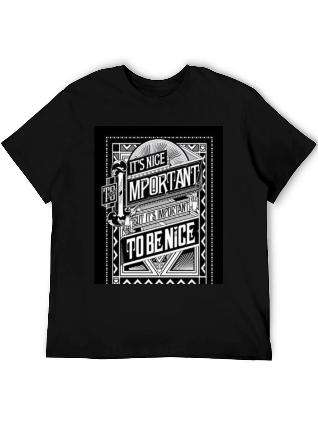 Its Nice to Be Important T-Shirt