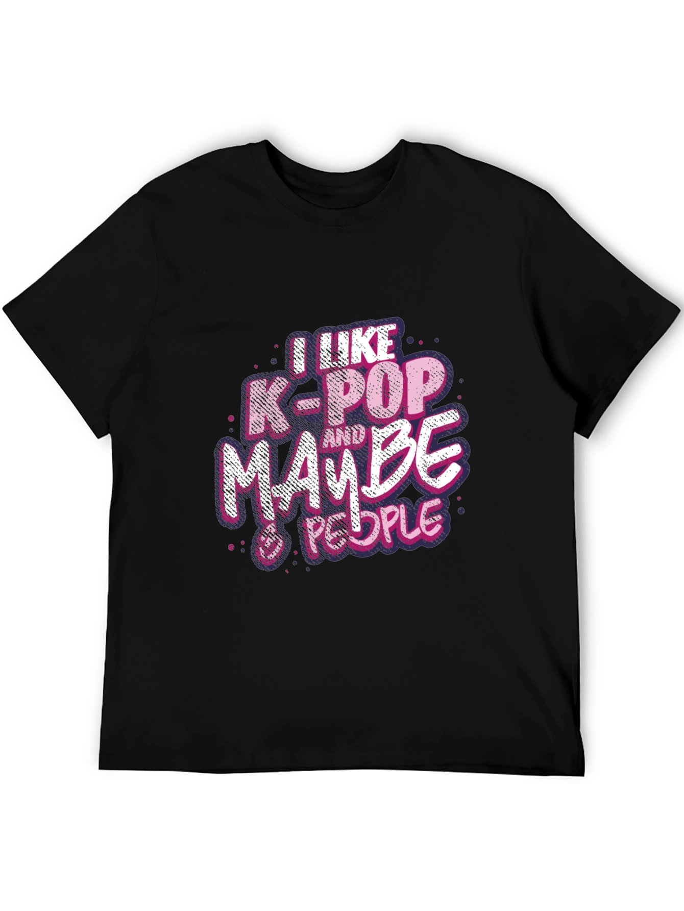 I Like K-Pop and Maybe 3 People T-Shirt