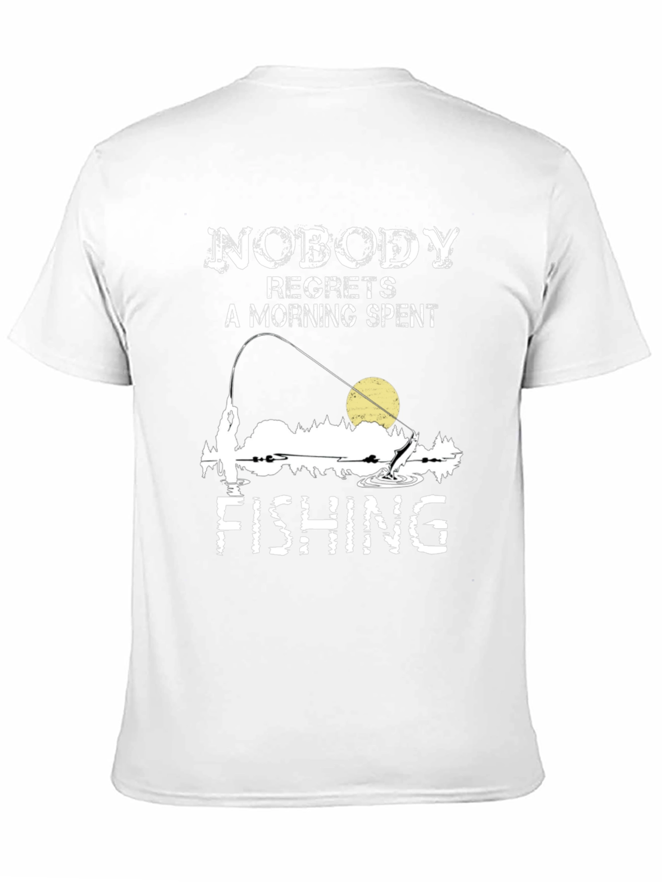 Fishing T-Shirt: Nobody Regrets a Morning Spent Fishing