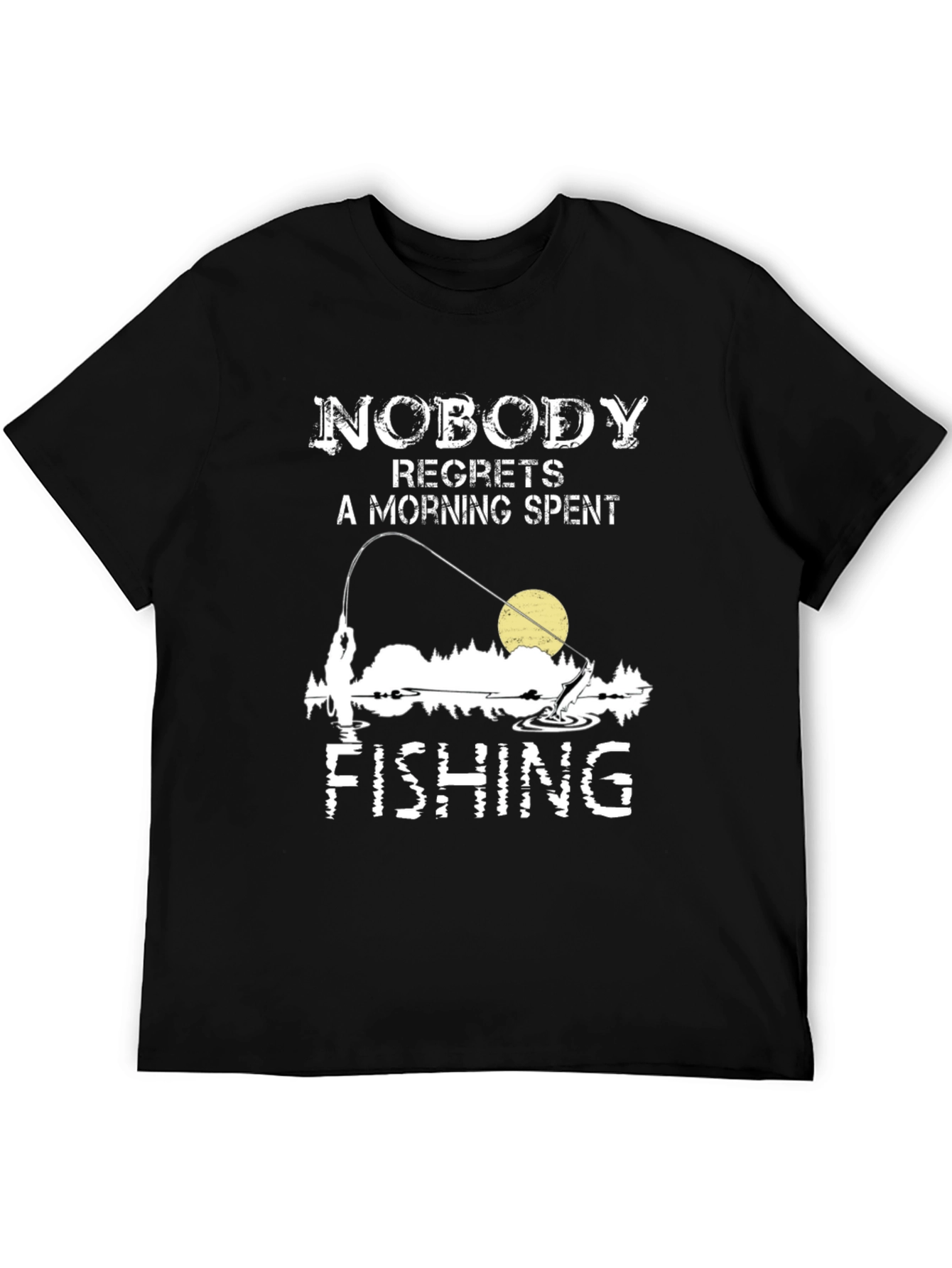 Fishing T-Shirt: Nobody Regrets a Morning Spent Fishing