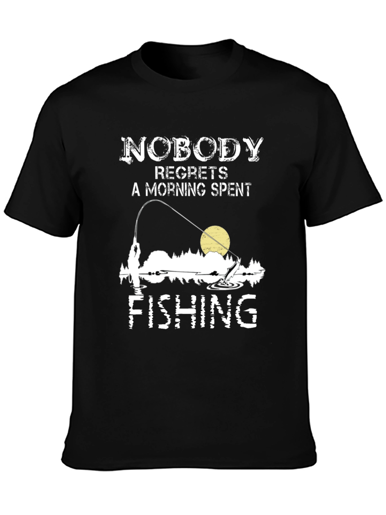 Fishing T-Shirt: Nobody Regrets a Morning Spent Fishing