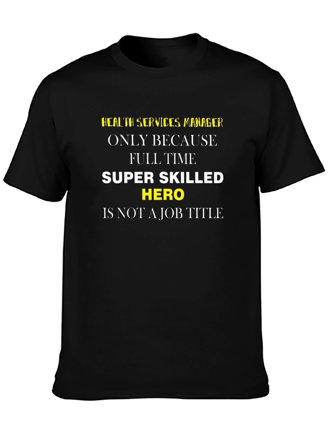Health Services Manager T-Shirt