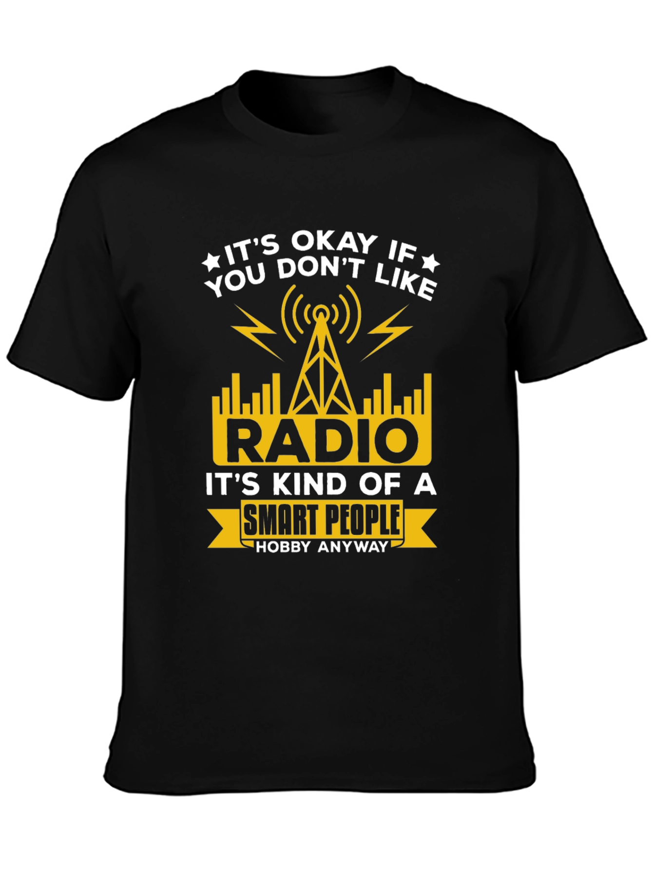 Its Okay If You Dont Like Radio T-Shirt