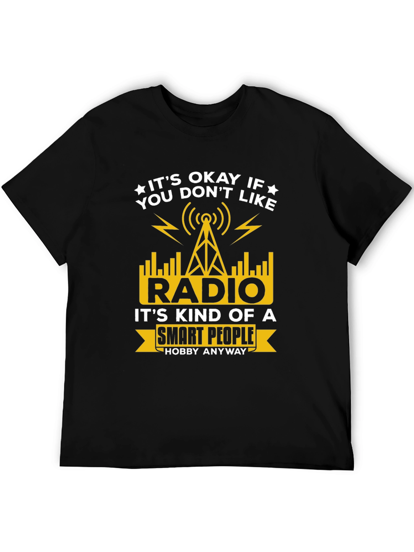 Its Okay If You Dont Like Radio T-Shirt