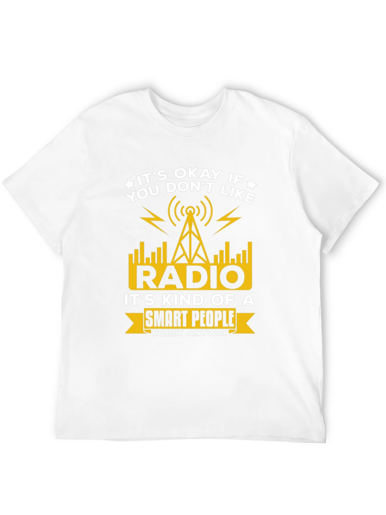 Its Okay If You Dont Like Radio T-Shirt
