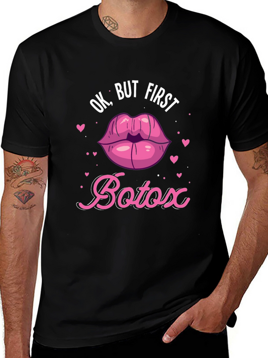 Ok But First Botox T-Shirt - Funny Graphic Tee