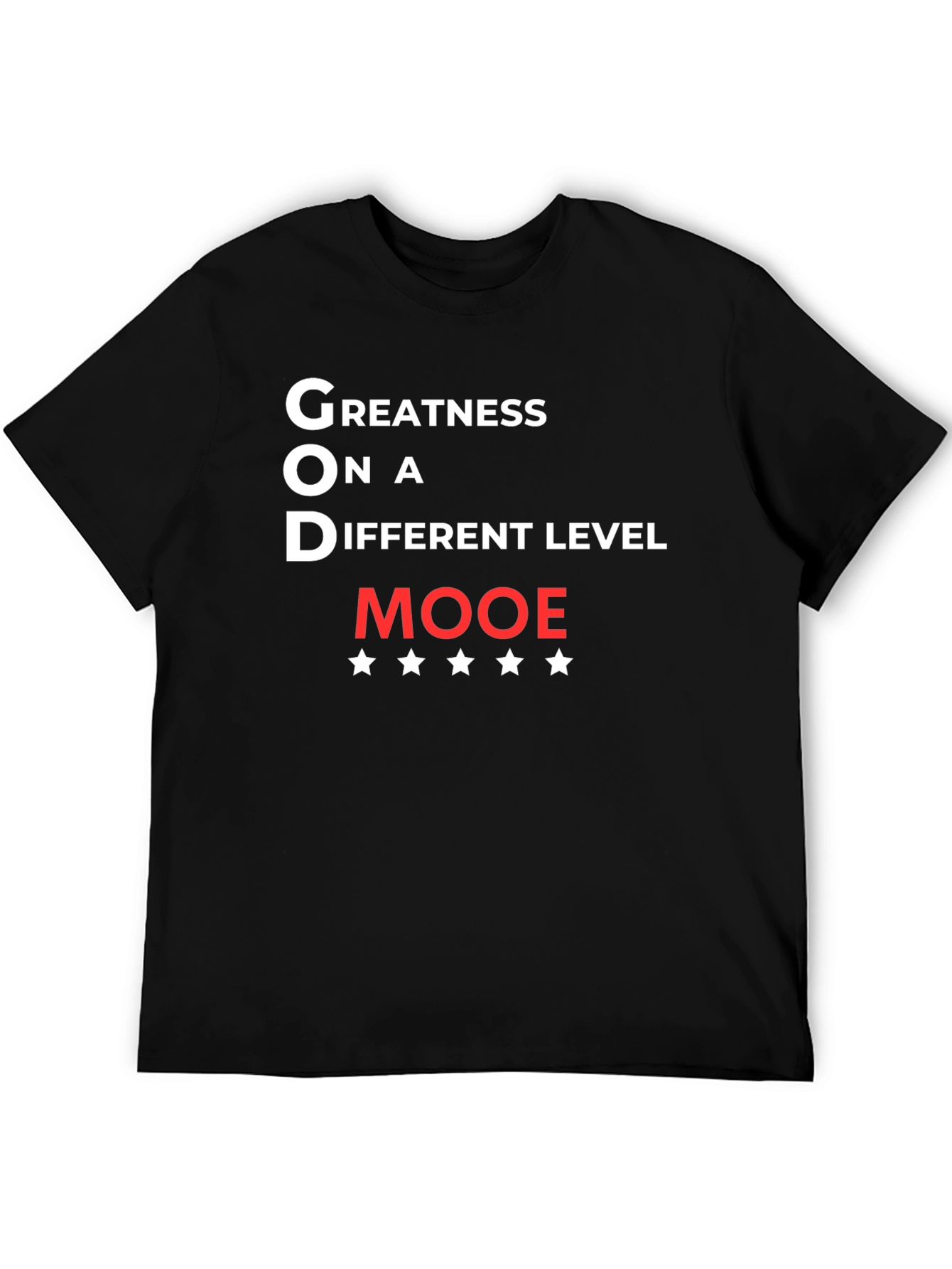 Greatness on a Different Level MOOE T-Shirt