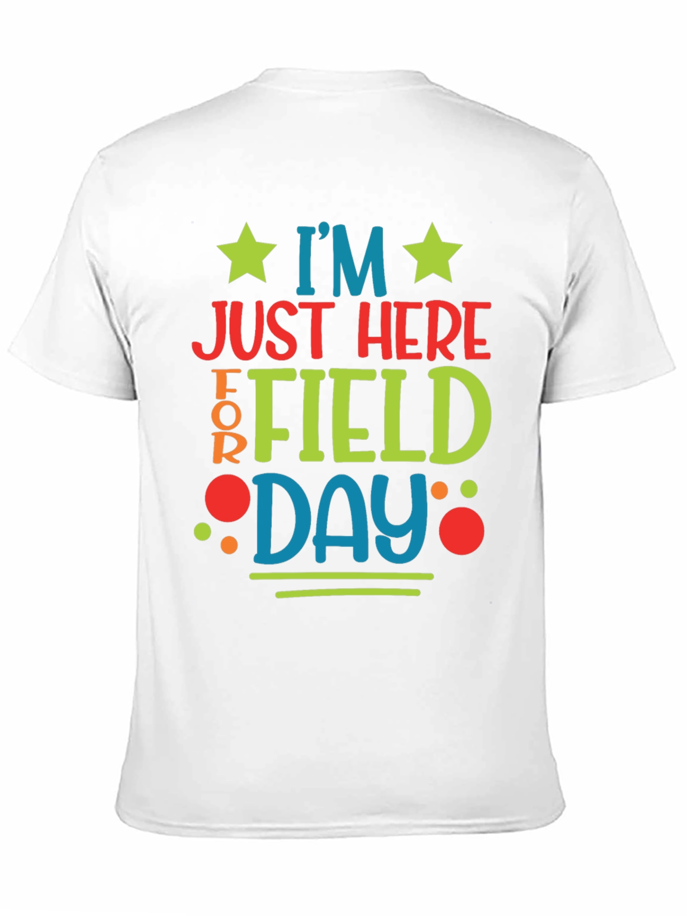 Im Just Here For Field Day T-Shirt