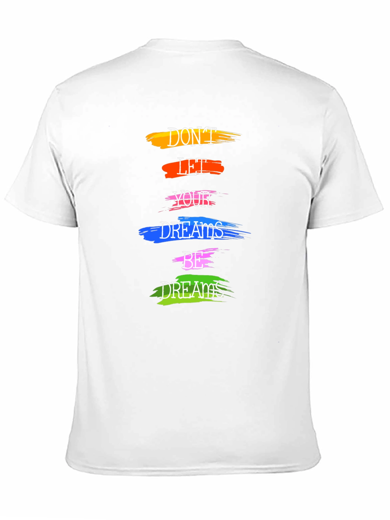 Motivational Dont Let Your Dreams Be Dreams Graphic Tee
